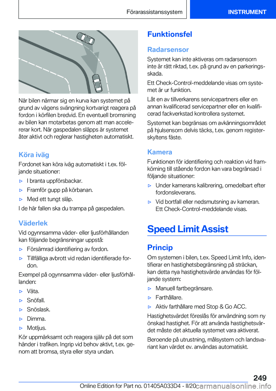 BMW X5 M 2020  InstruktionsbÖcker (in Swedish) �N�ä�r��b�i�l�e�n��n�ä�r�m�a�r��s�i�g��e�n��k�u�r�v�a��k�a�n��s�y�s�t�e�m�e�t��p�å�g�r�u�n�d��a�v��v�ä�g�e�n�s��s�v�ä�n�g�n�i�n�g��k�o�r�t�v�a�r�i�g�t��r�e�a�g�e�r�a��p�å�f�o�r�d�o