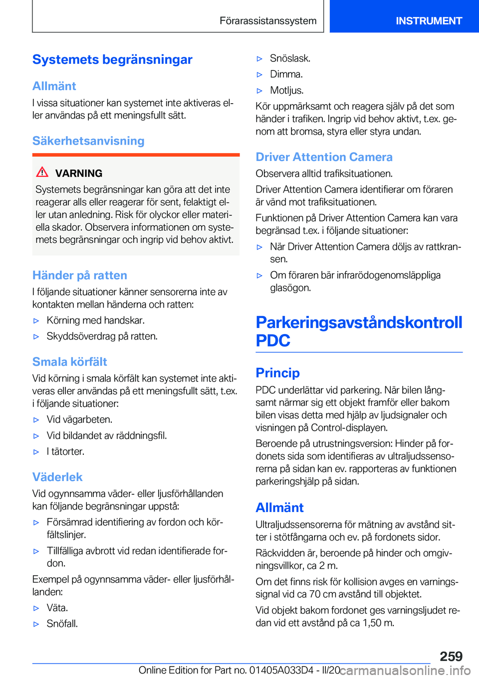 BMW X5 M 2020  InstruktionsbÖcker (in Swedish) �S�y�s�t�e�m�e�t�s��b�e�g�r�ä�n�s�n�i�n�g�a�r
�A�l�l�m�ä�n�t �I��v�i�s�s�a��s�i�t�u�a�t�i�o�n�e�r��k�a�n��s�y�s�t�e�m�e�t��i�n�t�e��a�k�t�i�v�e�r�a�s��e�lj
�l�e�r��a�n�v�ä�n�d�a�s��p�å�