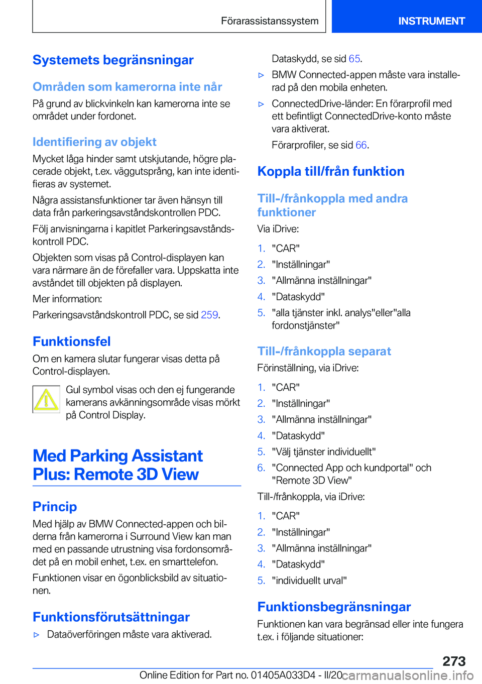 BMW X5 M 2020  InstruktionsbÖcker (in Swedish) �S�y�s�t�e�m�e�t�s��b�e�g�r�ä�n�s�n�i�n�g�a�r
�O�m�r�å�d�e�n��s�o�m��k�a�m�e�r�o�r�n�a��i�n�t�e��n�å�r �P�å��g�r�u�n�d��a�v��b�l�i�c�k�v�i�n�k�e�l�n��k�a�n��k�a�m�e�r�o�r�n�a��i�n�t�e�