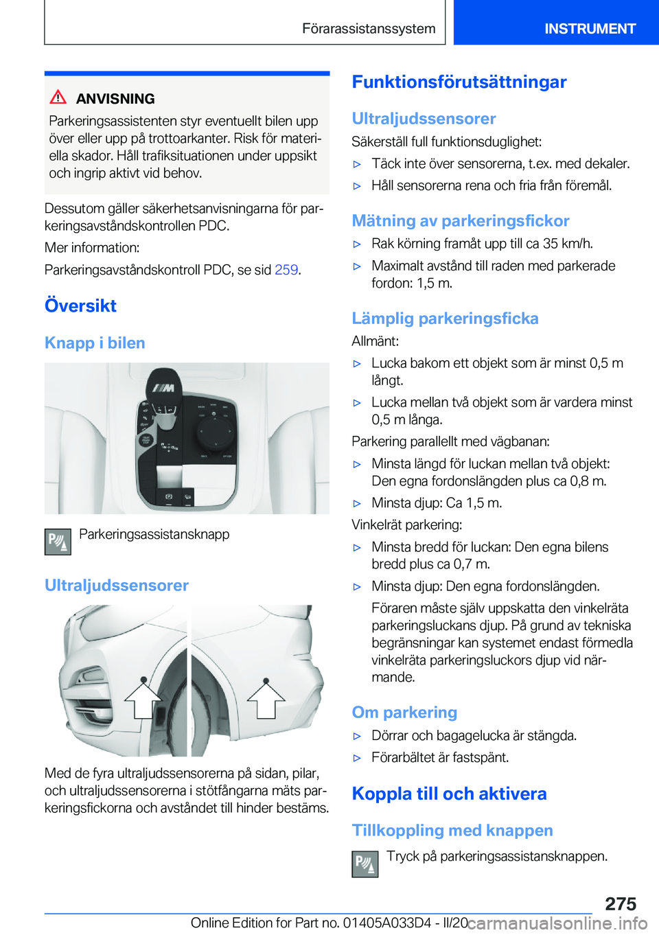 BMW X5 M 2020  InstruktionsbÖcker (in Swedish) �A�N�V�I�S�N�I�N�G
�P�a�r�k�e�r�i�n�g�s�a�s�s�i�s�t�e�n�t�e�n��s�t�y�r��e�v�e�n�t�u�e�l�l�t��b�i�l�e�n��u�p�p
�