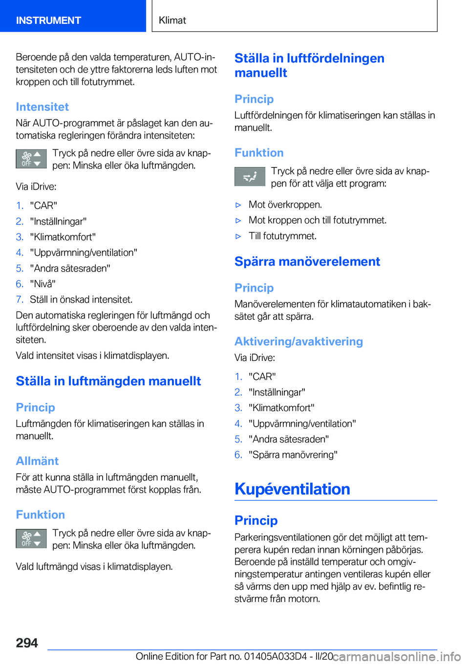 BMW X5 M 2020  InstruktionsbÖcker (in Swedish) �B�e�r�o�e�n�d�e��p�å��d�e�n��v�a�l�d�a��t�e�m�p�e�r�a�t�u�r�e�n�,��A�U�T�O�-�i�nj�t�e�n�s�i�t�e�t�e�n��o�c�h��d�e��y�t�t�r�e��f�a�k�t�o�r�e�r�n�a��l�e�d�s��l�u�f�t�e�n��m�o�t
�k�r�o�p�p