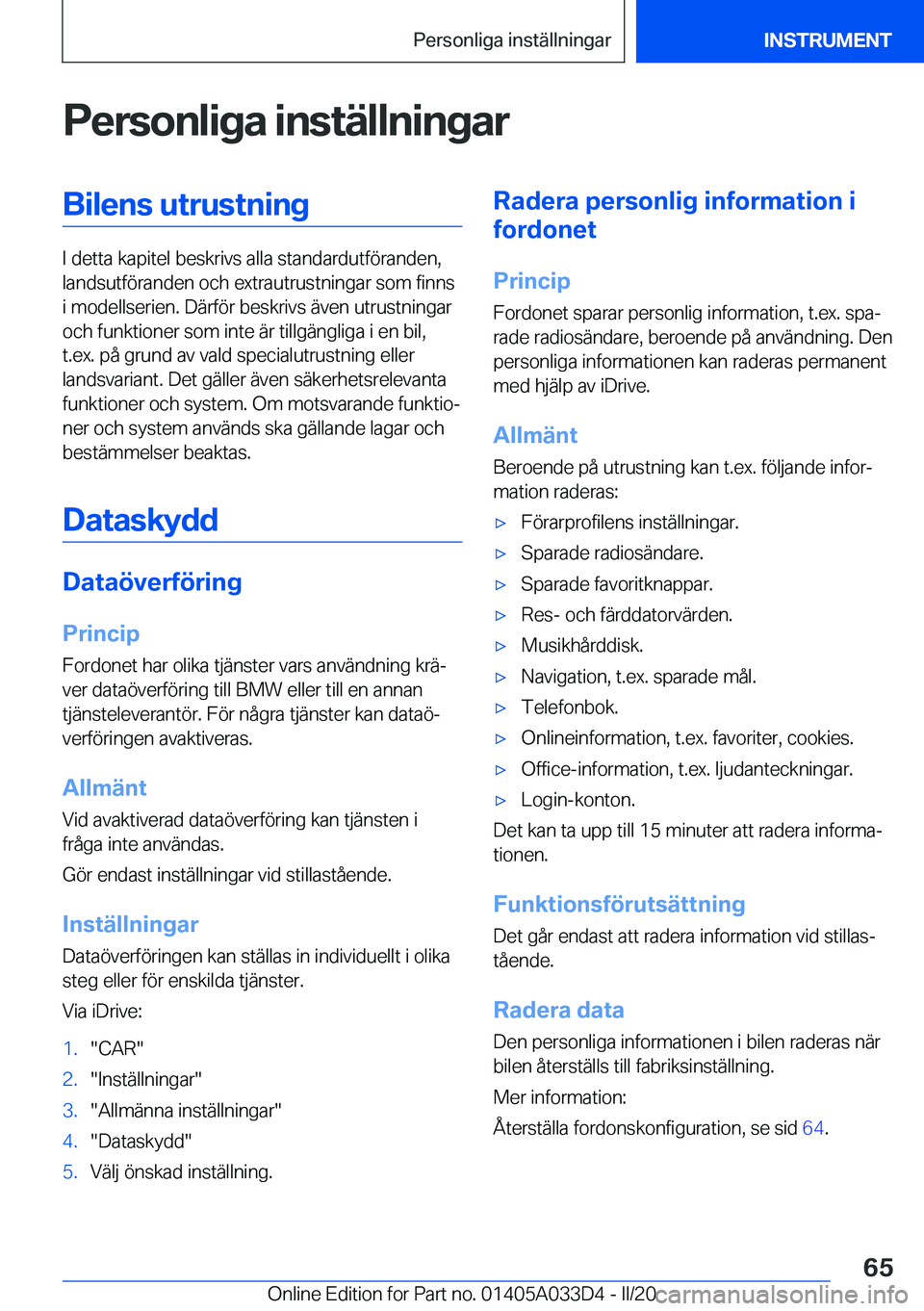 BMW X5 M 2020  InstruktionsbÖcker (in Swedish) �P�e�r�s�o�n�l�i�g�a��i�n�s�t�ä�l�l�n�i�n�g�a�r�B�i�l�e�n�s��u�t�r�u�s�t�n�i�n�g
�I��d�e�t�t�a��k�a�p�i�t�e�l��b�e�s�k�r�i�v�s��a�l�l�a��s�t�a�n�d�a�r�d�u�t�f�