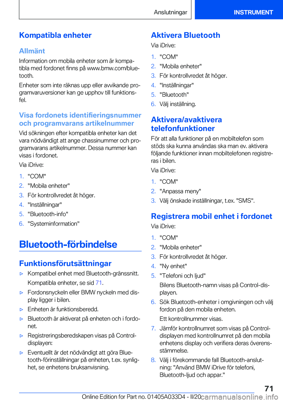 BMW X5 M 2020  InstruktionsbÖcker (in Swedish) �K�o�m�p�a�t�i�b�l�a��e�n�h�e�t�e�r
�A�l�l�m�ä�n�t
�I�n�f�o�r�m�a�t�i�o�n��o�m��m�o�b�i�l�a��e�n�h�e�t�e�r��s�o�m��ä�r��k�o�m�p�aj
�t�i�b�l�a��m�e�d��f�o�r�d�o�n�e�t��f�i�n�n�s��p�å��w