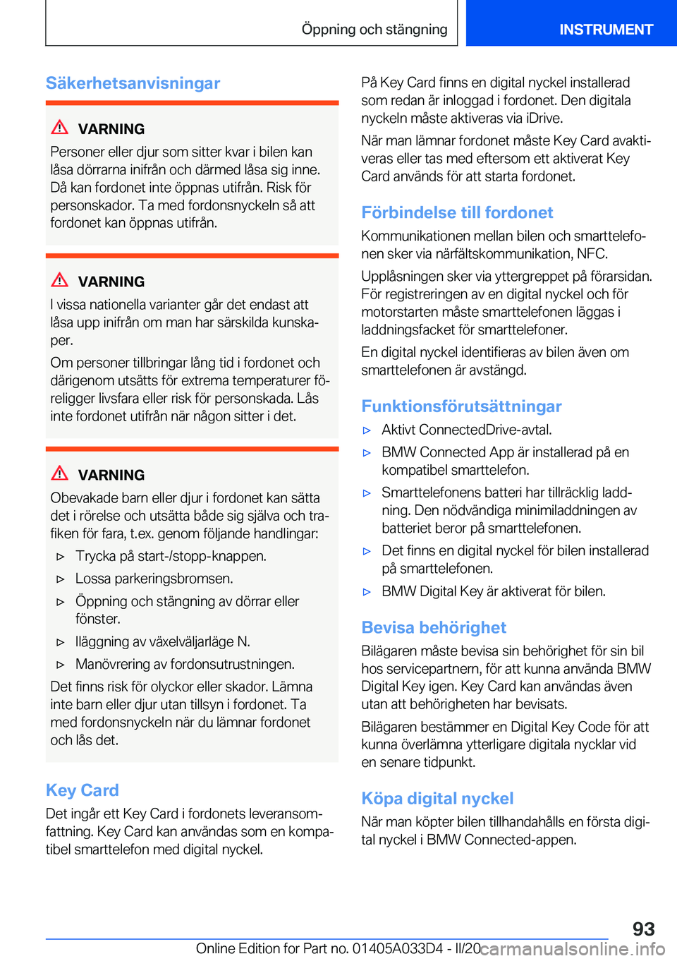 BMW X5 M 2020  InstruktionsbÖcker (in Swedish) �S�ä�k�e�r�h�e�t�s�a�n�v�i�s�n�i�n�g�a�r
�V�A�R�N�I�N�G
�P�e�r�s�o�n�e�r��e�l�l�e�r��d�j�u�r��s�o�m��s�i�t�t�e�r��k�v�a�r��i��b�i�l�e�n��k�a�n �l�å�s�a��d�