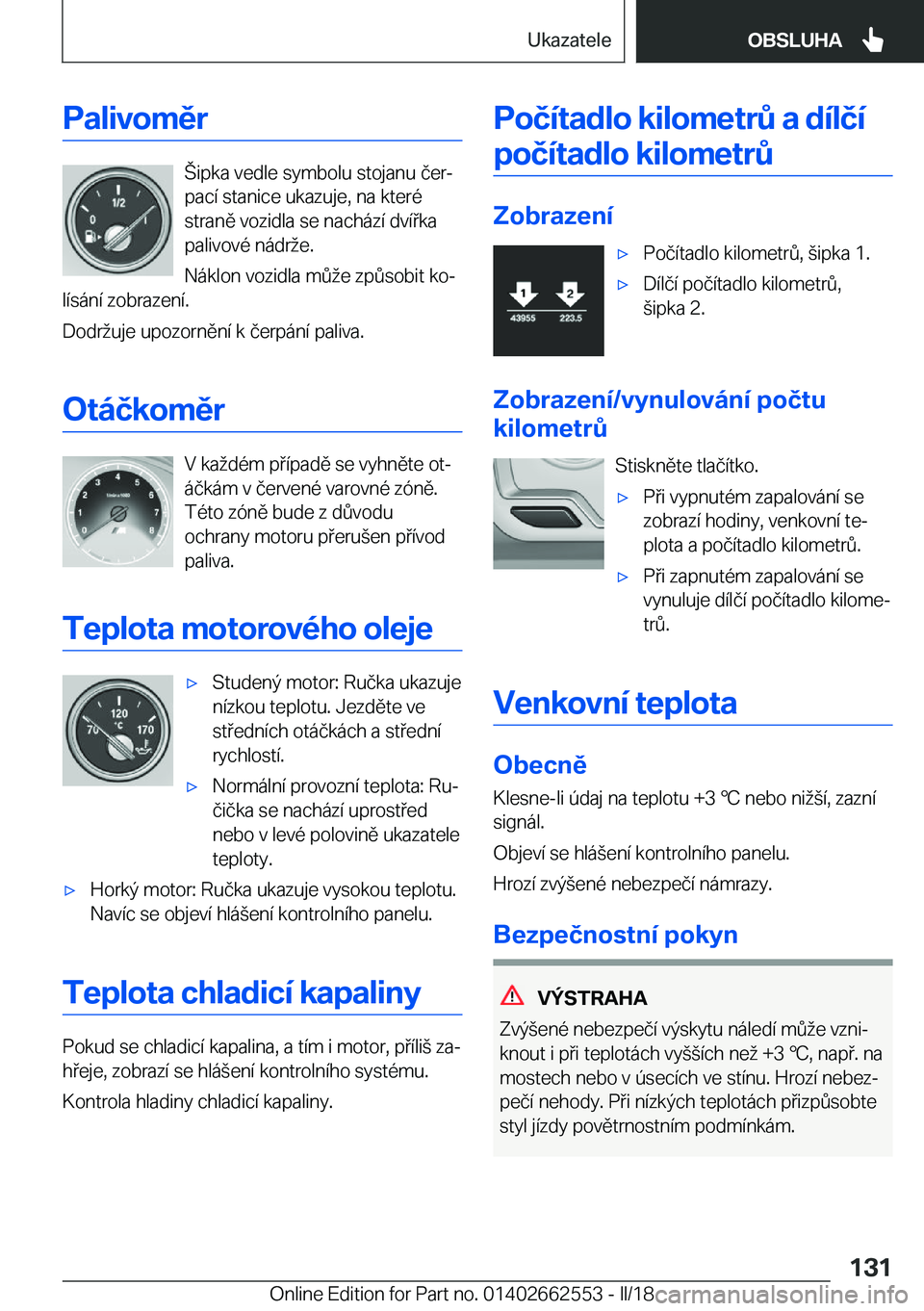 BMW X5 M 2018  Návod na použití (in Czech) �P�a�l�i�v�o�m�ě�r
 '�i�p�k�a� �v�e�d�l�e� �s�y�m�b�o�l�u� �s�t�o�j�a�n�u� �č�e�rj�p�a�c�