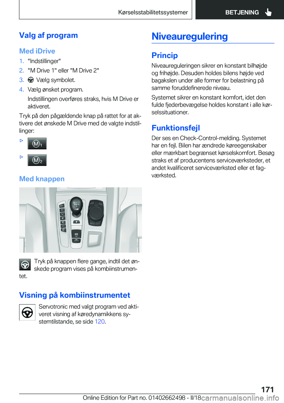 BMW X5 M 2018  InstruktionsbØger (in Danish) �V�a�l�g��a�f��p�r�o�g�r�a�m
�M�e�d��i�D�r�i�v�e�1�.�"�I�n�d�s�t�i�l�l�i�n�g�e�r�"�2�.�"�M� �D�r�i�v�e� �1�"� �e�l�l�e�r� �"�M� �D�r�i�v�e� �2�"�3�.� � �V�æ�l�g� �s�y�m�b�o