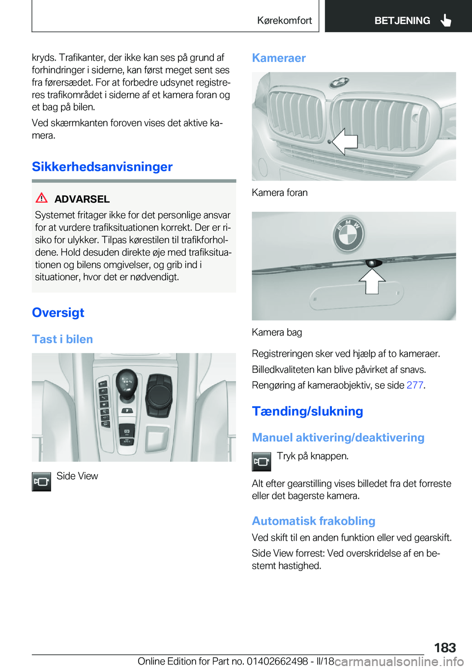 BMW X5 M 2018  InstruktionsbØger (in Danish) �k�r�y�d�s�.� �T�r�a�f�i�k�a�n�t�e�r�,� �d�e�r� �i�k�k�e� �k�a�n� �s�e�s� �p�å� �g�r�u�n�d� �a�f�f�o�r�h�i�n�d�r�i�n�g�e�r� �i� �s�i�d�e�r�n�e�,� �k�a�n� �f�