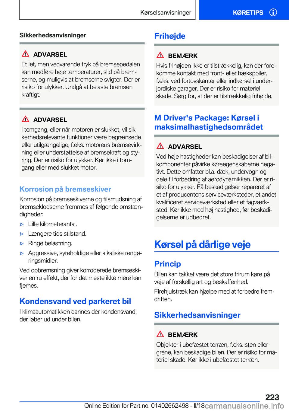 BMW X5 M 2018  InstruktionsbØger (in Danish) �S�i�k�k�e�r�h�e�d�s�a�n�v�i�s�n�i�n�g�e�r
�A�D�V�A�R�S�E�L
�E�t� �l�e�t�,� �m�e�n� �v�e�d�v�a�r�e�n�d�e� �t�r�y�k� �p�å� �b�r�e�m�s�e�p�e�d�a�l�e�n �k�a�n� �m�e�d�f�