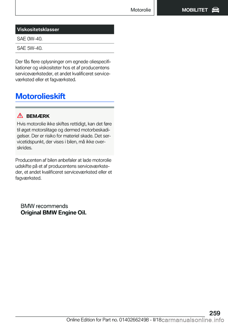 BMW X5 M 2018  InstruktionsbØger (in Danish) �V�i�s�k�o�s�i�t�e�t�s�k�l�a�s�s�e�r�S�A�E� �0�W�-�4�0�.�S�A�E� �5�W�-�4�0�.
�D�e�r� �f�å�s� �f�l�e�r�e� �o�p�l�y�s�n�i�n�g�e�r� �o�m� �e�g�n�e�d�e� �o�l�i�e�s�p�e�c�i�f�ij
�k�a�t�i�o�n�e�r� �o�g� �