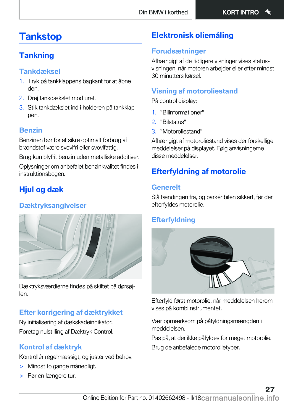 BMW X5 M 2018  InstruktionsbØger (in Danish) �T�a�n�k�s�t�o�p
�T�a�n�k�n�i�n�g
�T�a�n�k�d�æ�k�s�e�l
�1�.�T�r�y�k� �p�å� �t�a�n�k�k�l�a�p�p�e�n�s� �b�a�g�k�a�n�t� �f�o�r� �a�t� �å�b�n�e �d�e�n�.�2�.�D�r�e�j� �t�a�n�k�d�æ�k�s�l�e�t� �m�o�d� �u