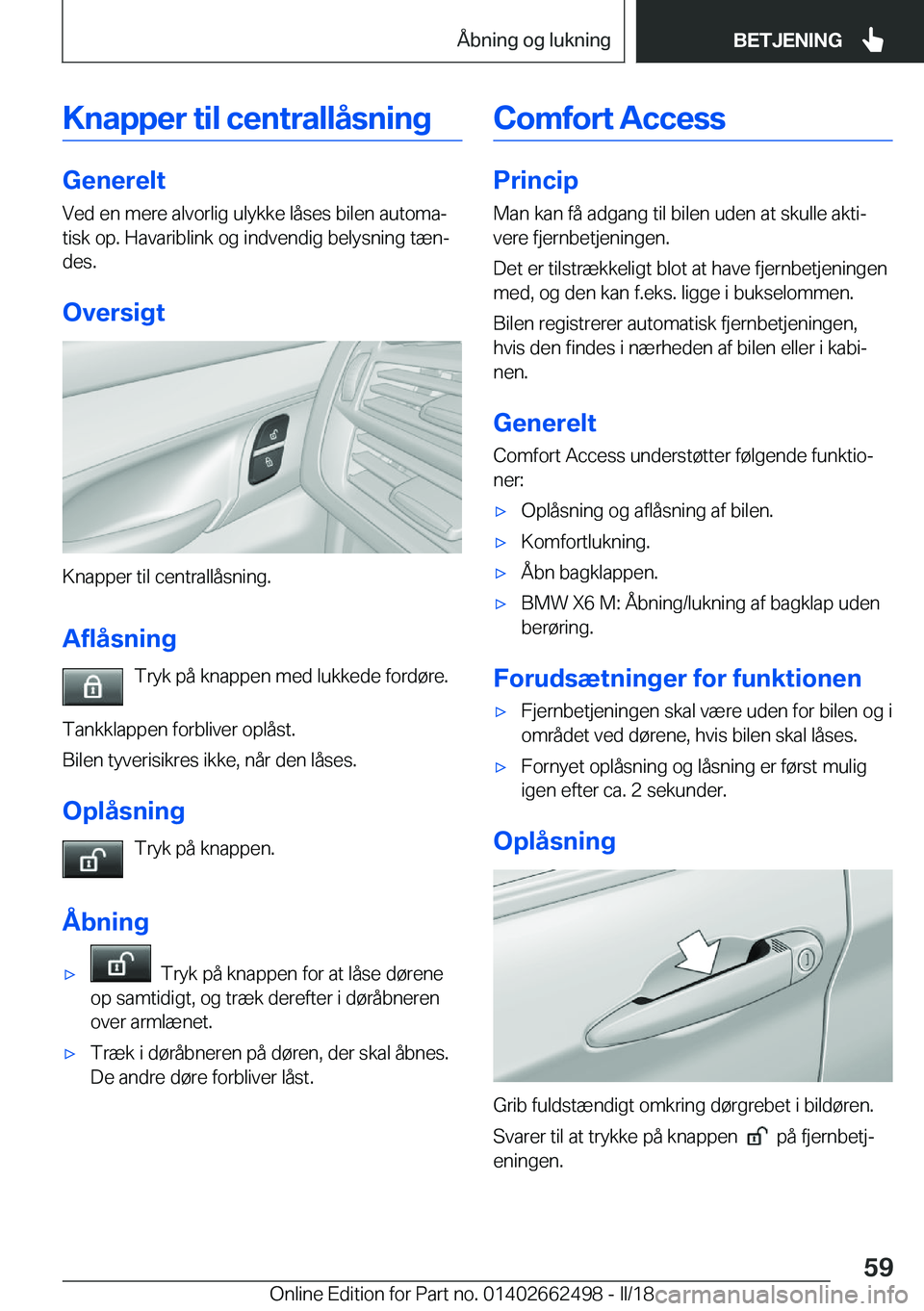 BMW X5 M 2018  InstruktionsbØger (in Danish) �K�n�a�p�p�e�r��t�i�l��c�e�n�t�r�a�l�l�å�s�n�i�n�g
�G�e�n�e�r�e�l�t�V�e�d� �e�n� �m�e�r�e� �a�l�v�o�r�l�i�g� �u�l�y�k�k�e� �l�å�s�e�s� �b�i�l�e�n� �a�u�t�o�m�aj
�t�i�s�k� �o�p�.� �H�a�v�a�r�i�b�l