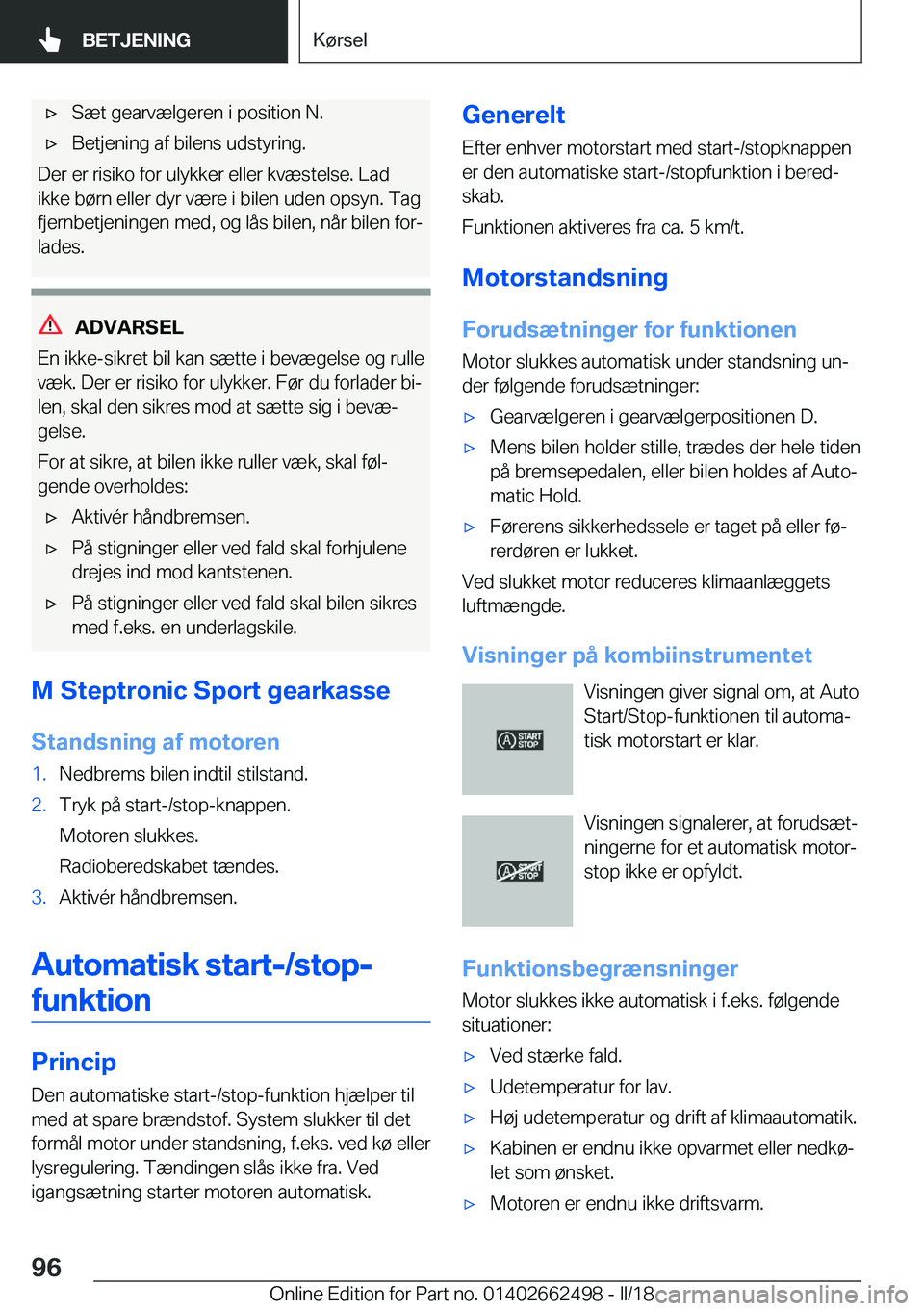 BMW X5 M 2018  InstruktionsbØger (in Danish) 'x�S�æ�t� �g�e�a�r�v�æ�l�g�e�r�e�n� �i� �p�o�s�i�t�i�o�n� �N�.'x�B�e�t�j�e�n�i�n�g� �a�f� �b�i�l�e�n�s� �u�d�s�t�y�r�i�n�g�.
�D�e�r� �e�r� �r�i�s�i�k�o� �f�o�r� �u�l�y�k�k�e�r� �e�l�l�e�r� �
