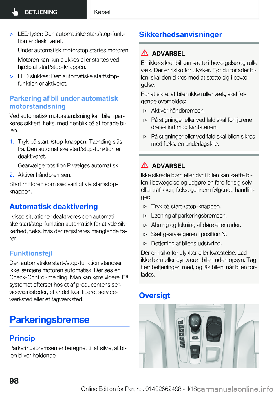 BMW X5 M 2018  InstruktionsbØger (in Danish) 'x�L�E�D� �l�y�s�e�r�:� �D�e�n� �a�u�t�o�m�a�t�i�s�k�e� �s�t�a�r�t�/�s�t�o�p�-�f�u�n�kj
�t�i�o�n� �e�r� �d�e�a�k�t�i�v�e�r�e�t�.
�U�n�d�e�r� �a�u�t�o�m�a�t�i�s�k� �m�o�t�o�r�s�t�o�p� �s�t�a�r�t�e
