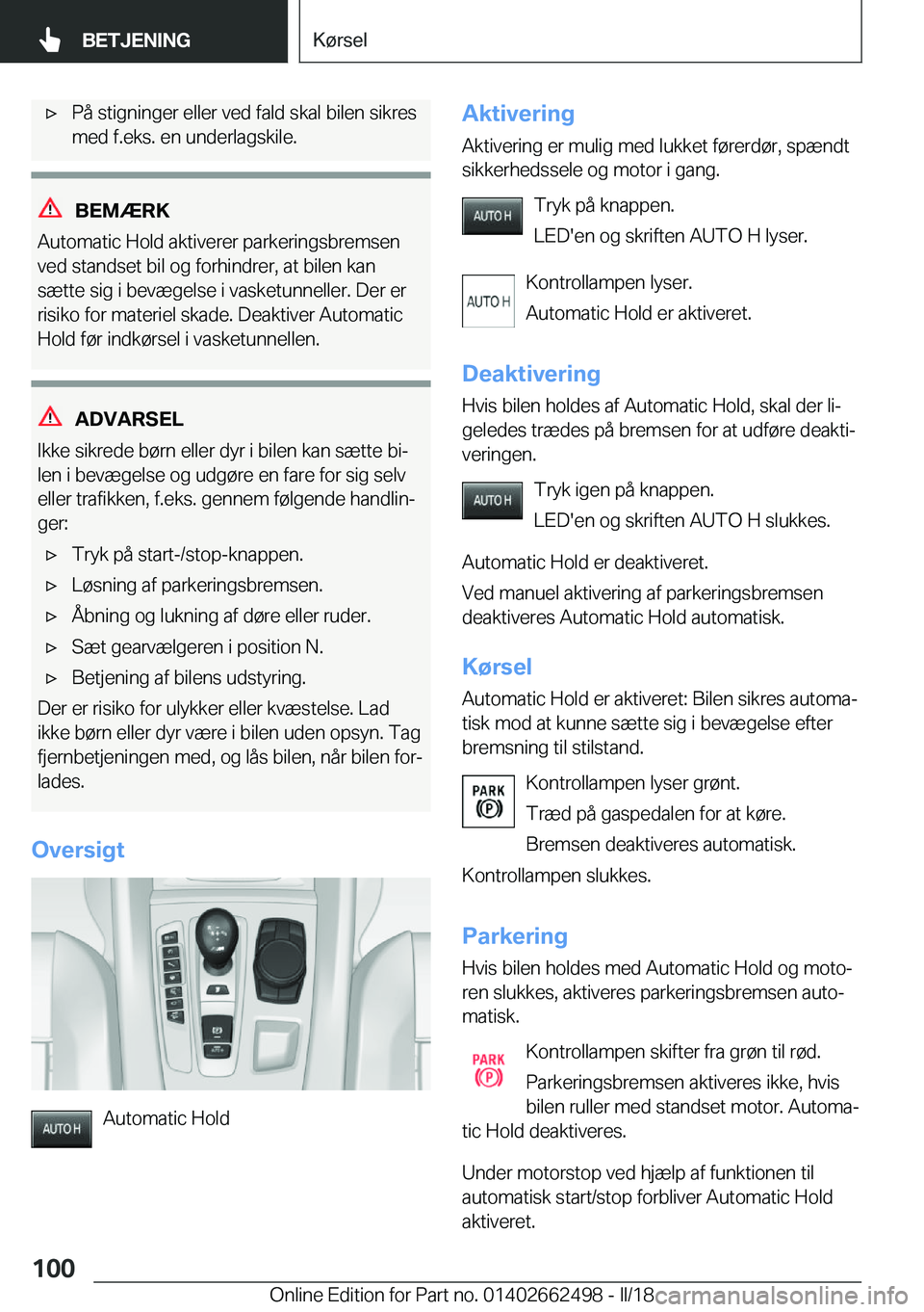 BMW X5 M 2018  InstruktionsbØger (in Danish) 'x�P�å� �s�t�i�g�n�i�n�g�e�r� �e�l�l�e�r� �v�e�d� �f�a�l�d� �s�k�a�l� �b�i�l�e�n� �s�i�k�r�e�s�m�e�d� �f�.�e�k�s�.� �e�n� �u�n�d�e�r�l�a�g�s�k�i�l�e�.
�B�E�M�Æ�R�K
�A�u�t�o�m�a�t�i�c� �H�o�l�d� 