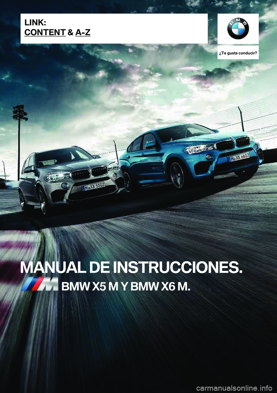 BMW X5 M 2018  Manuales de Empleo (in Spanish) ��T�e��g�u�s�t�a��c�o�n�d�u�c�i�r� 
�M�A�N�U�A�L��D�E��I�N�S�T�R�U�C�C�I�O�N�E�S�.�B�M�W��X�5��M��Y��B�M�W��X�6��M�.�L�I�N�K�:
�C�O�N�T�E�N�T��&��A�-�Z�O�n�l�i�n�e� �E�d�i�t�i�o�n� �f�o�r