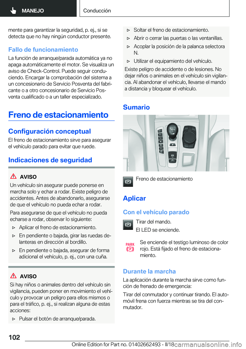 BMW X5 M 2018  Manuales de Empleo (in Spanish) �m�e�n�t�e� �p�a�r�a� �g�a�r�a�n�t�i�z�a�r� �l�a� �s�e�g�u�r�i�d�a�d�,� �p�.� �e�j�.�,� �s�i� �s�e�d�e�t�e�c�t�a� �q�u�e� �n�o� �h�a�y� �n�i�n�g�