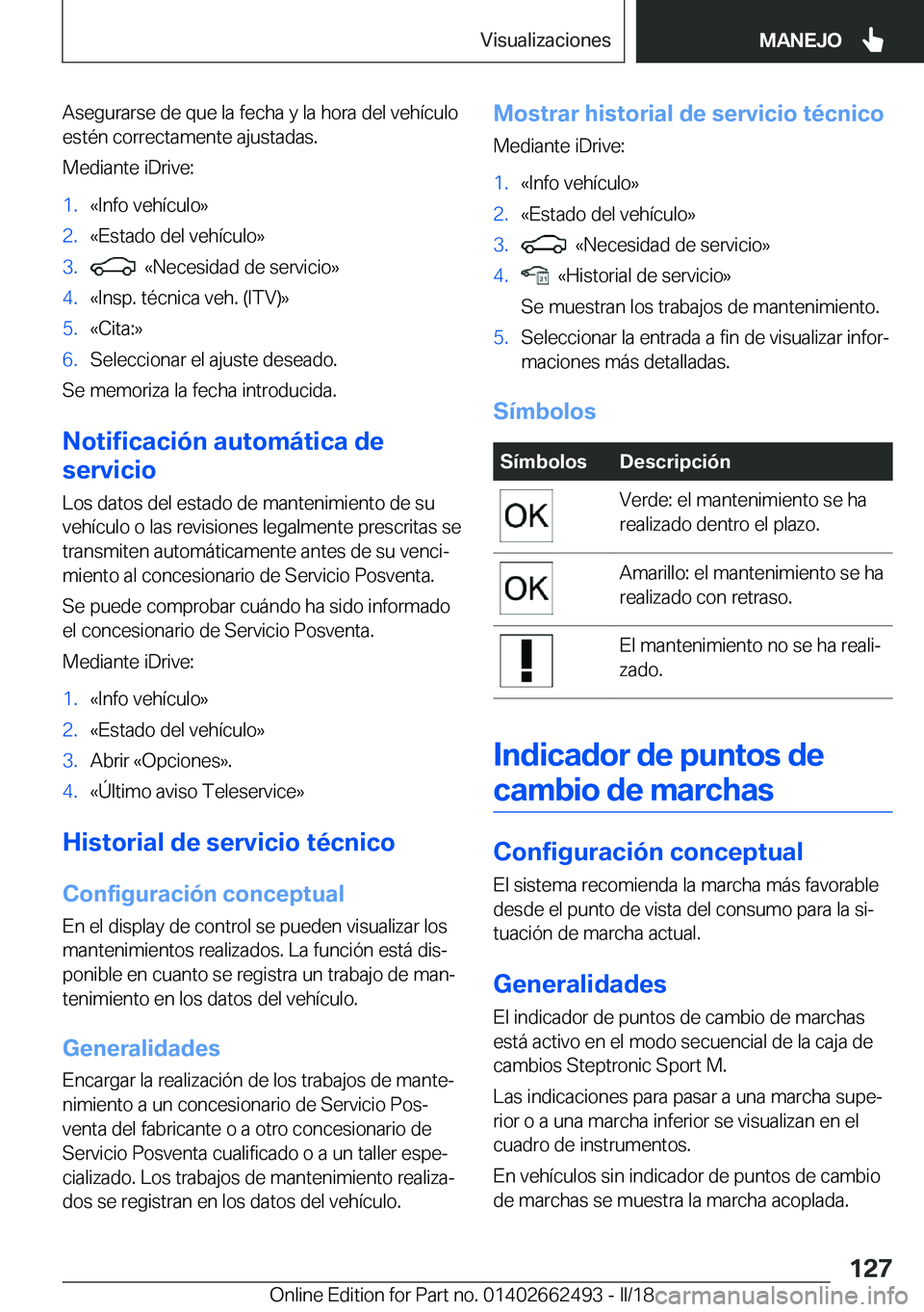 BMW X5 M 2018  Manuales de Empleo (in Spanish) �A�s�e�g�u�r�a�r�s�e� �d�e� �q�u�e� �l�a� �f�e�c�h�a� �y� �l�a� �h�o�r�a� �d�e�l� �v�e�h�