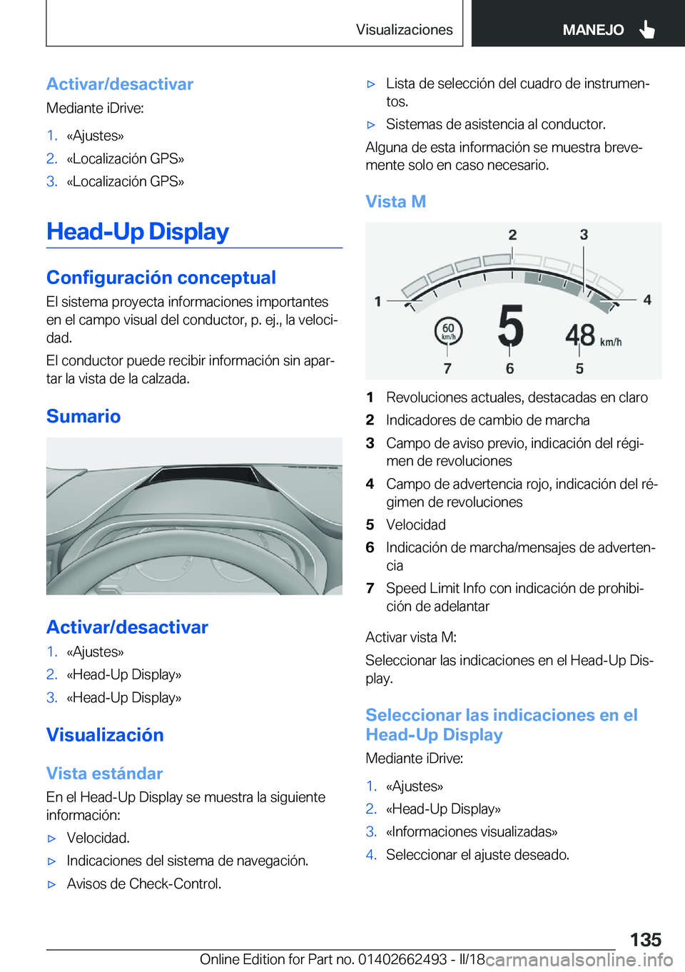 BMW X5 M 2018  Manuales de Empleo (in Spanish) �A�c�t�i�v�a�r�/�d�e�s�a�c�t�i�v�a�r�M�e�d�i�a�n�t�e� �i�D�r�i�v�e�:�1�.�«�A�j�u�s�t�e�s�{�2�.�«�L�o�c�a�l�i�z�a�c�i�