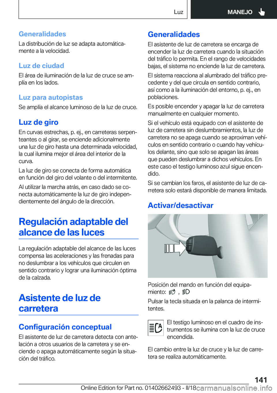 BMW X5 M 2018  Manuales de Empleo (in Spanish) �G�e�n�e�r�a�l�i�d�a�d�e�s
�L�a� �d�i�s�t�r�i�b�u�c�i�