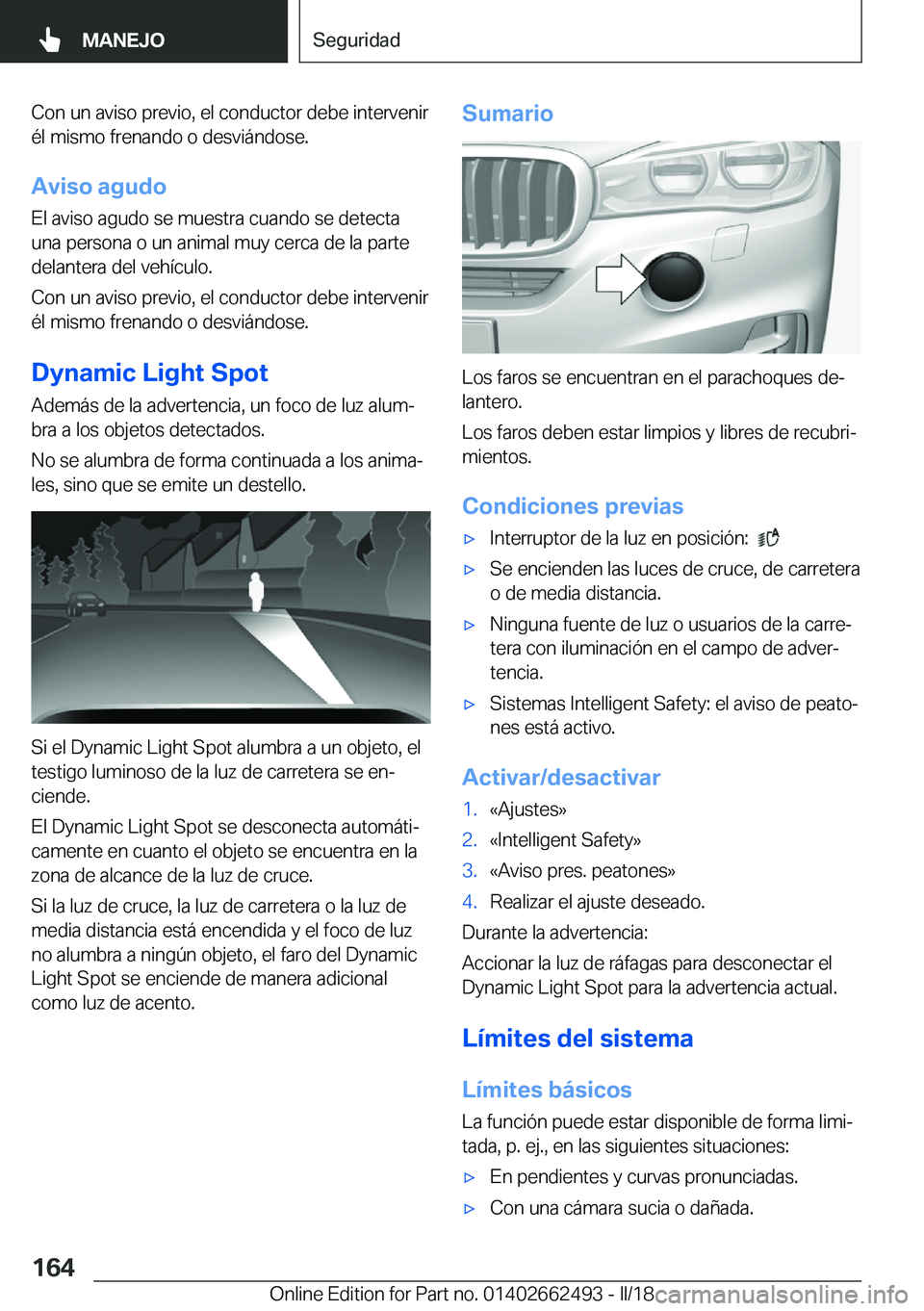 BMW X5 M 2018  Manuales de Empleo (in Spanish) �C�o�n� �u�n� �a�v�i�s�o� �p�r�e�v�i�o�,� �e�l� �c�o�n�d�u�c�t�o�r� �d�e�b�e� �i�n�t�e�r�v�e�n�i�r�