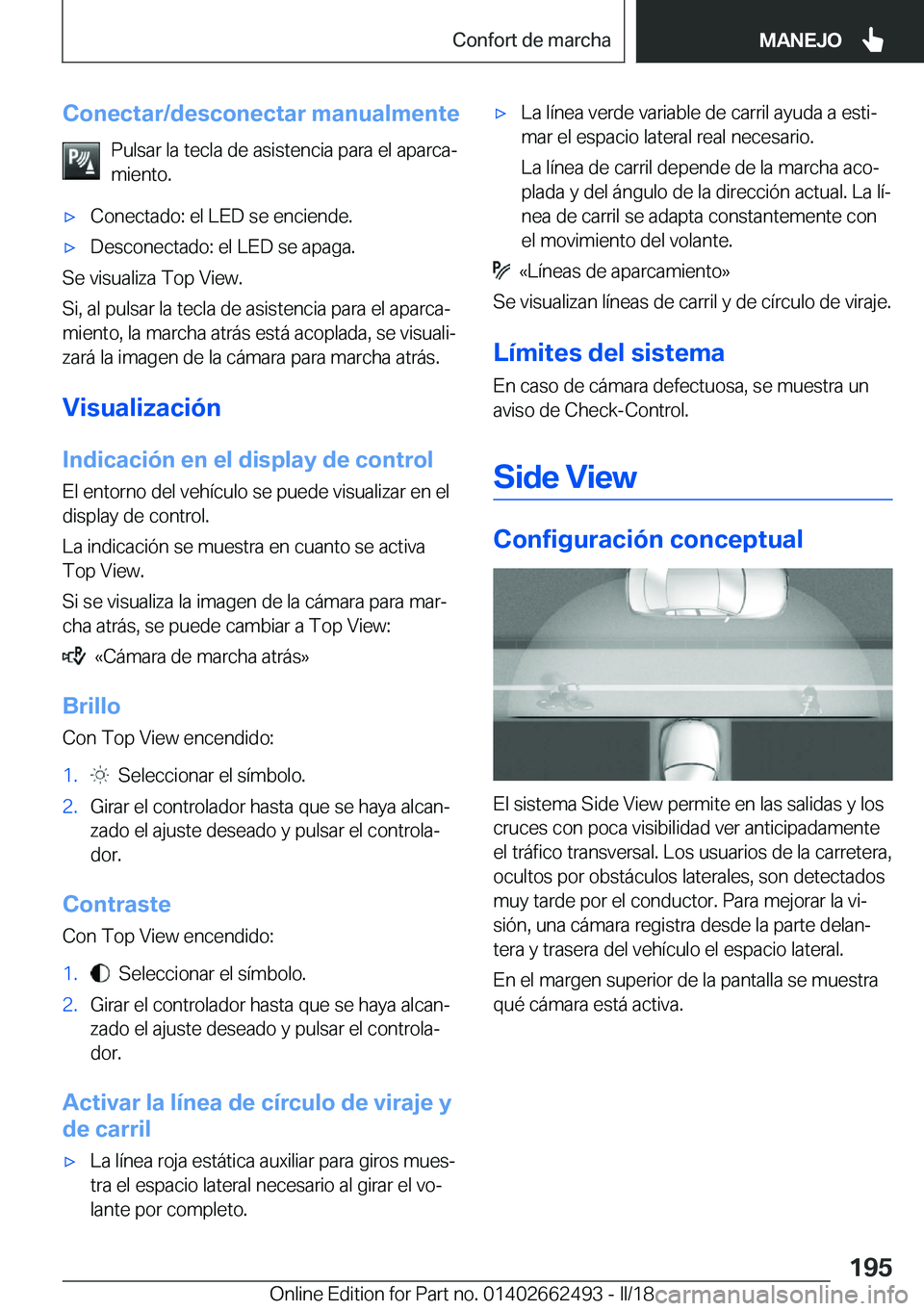 BMW X5 M 2018  Manuales de Empleo (in Spanish) �C�o�n�e�c�t�a�r�/�d�e�s�c�o�n�e�c�t�a�r��m�a�n�u�a�l�m�e�n�t�e�P�u�l�s�a�r� �l�a� �t�e�c�l�a� �d�e� �a�s�i�s�t�e�n�c�i�a� �p�a�r�a� �e�l� �a�p�a�r�c�aª
�m�i�e�n�t�o�.x�C�o�n�e�c�t�a�d�o�:� �e�l� 