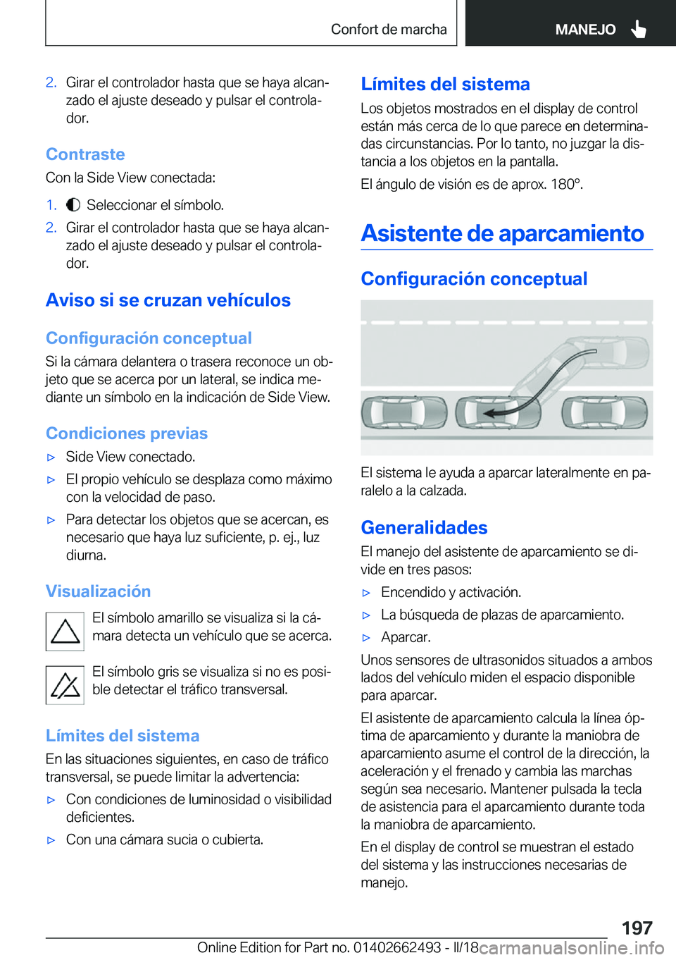 BMW X5 M 2018  Manuales de Empleo (in Spanish) �2�.�G�i�r�a�r� �e�l� �c�o�n�t�r�o�l�a�d�o�r� �h�a�s�t�a� �q�u�e� �s�e� �h�a�y�a� �a�l�c�a�nª
�z�a�d�o� �e�l� �a�j�u�s�t�e� �d�e�s�e�a�d�o� �y� �p�u�l�s�a�r� �e�l� �c�o�n�t�r�o�l�aª �d�o�r�.
�C�o�