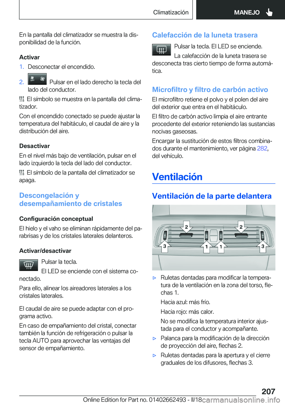 BMW X5 M 2018  Manuales de Empleo (in Spanish) �E�n� �l�a� �p�a�n�t�a�l�l�a� �d�e�l� �c�l�i�m�a�t�i�z�a�d�o�r� �s�e� �m�u�e�s�t�r�a� �l�a� �d�i�sª
�p�o�n�i�b�i�l�i�d�a�d� �d�e� �l�a� �f�u�n�c�i�