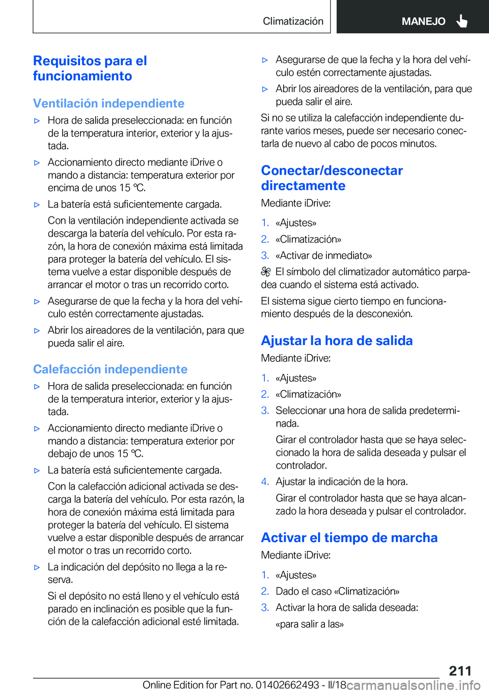 BMW X5 M 2018  Manuales de Empleo (in Spanish) �R�e�q�u�i�s�i�t�o�s��p�a�r�a��e�l
�f�u�n�c�i�o�n�a�m�i�e�n�t�o
�V�e�n�t�i�l�a�c�i�