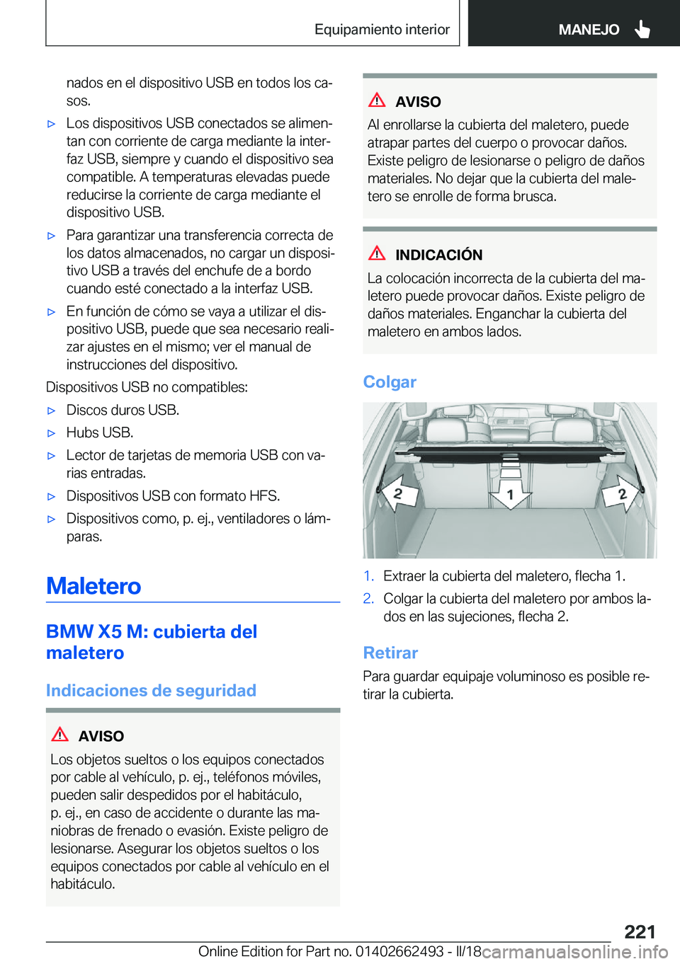 BMW X5 M 2018  Manuales de Empleo (in Spanish) �n�a�d�o�s� �e�n� �e�l� �d�i�s�p�o�s�i�t�i�v�o� �U�S�B� �e�n� �t�o�d�o�s� �l�o�s� �c�aª
�s�o�s�.x�L�o�s� �d�i�s�p�o�s�i�t�i�v�o�s� �U�S�B� �c�o�n�e�c�t�a�d�o�s� �s�e� �a�l�i�m�e�nª
�t�a�n� �c�o�n