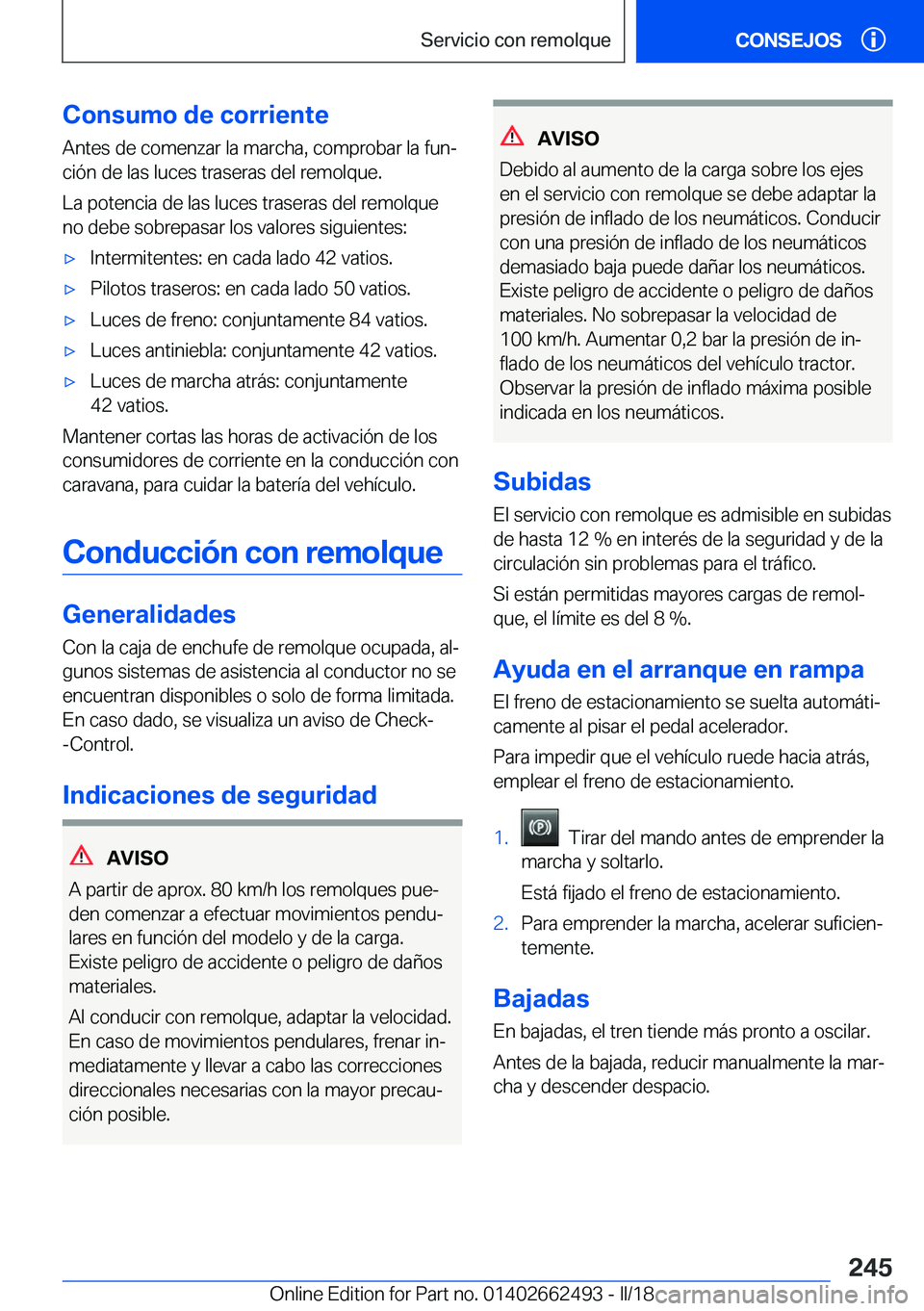 BMW X5 M 2018  Manuales de Empleo (in Spanish) �C�o�n�s�u�m�o��d�e��c�o�r�r�i�e�n�t�e�A�n�t�e�s� �d�e� �c�o�m�e�n�z�a�r� �l�a� �m�a�r�c�h�a�,� �c�o�m�p�r�o�b�a�r� �l�a� �f�u�nª
�c�i�
