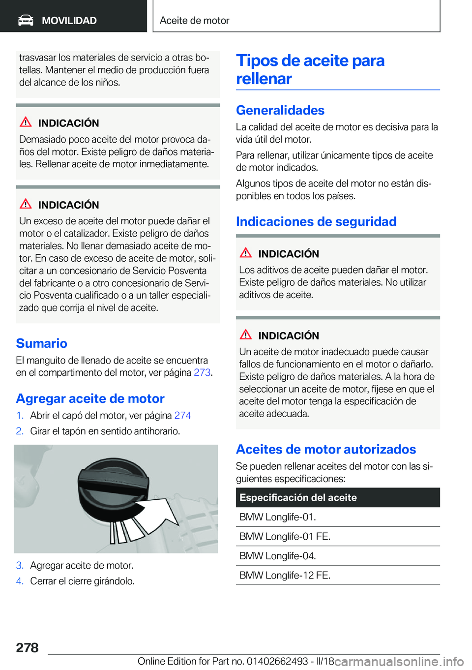 BMW X5 M 2018  Manuales de Empleo (in Spanish) �t�r�a�s�v�a�s�a�r� �l�o�s� �m�a�t�e�r�i�a�l�e�s� �d�e� �s�e�r�v�i�c�i�o� �a� �o�t�r�a�s� �b�oª
�t�e�l�l�a�s�.� �M�a�n�t�e�n�e�r� �e�l� �m�e�d�i�o� �d�e� �p�r�o�d�u�c�c�i�