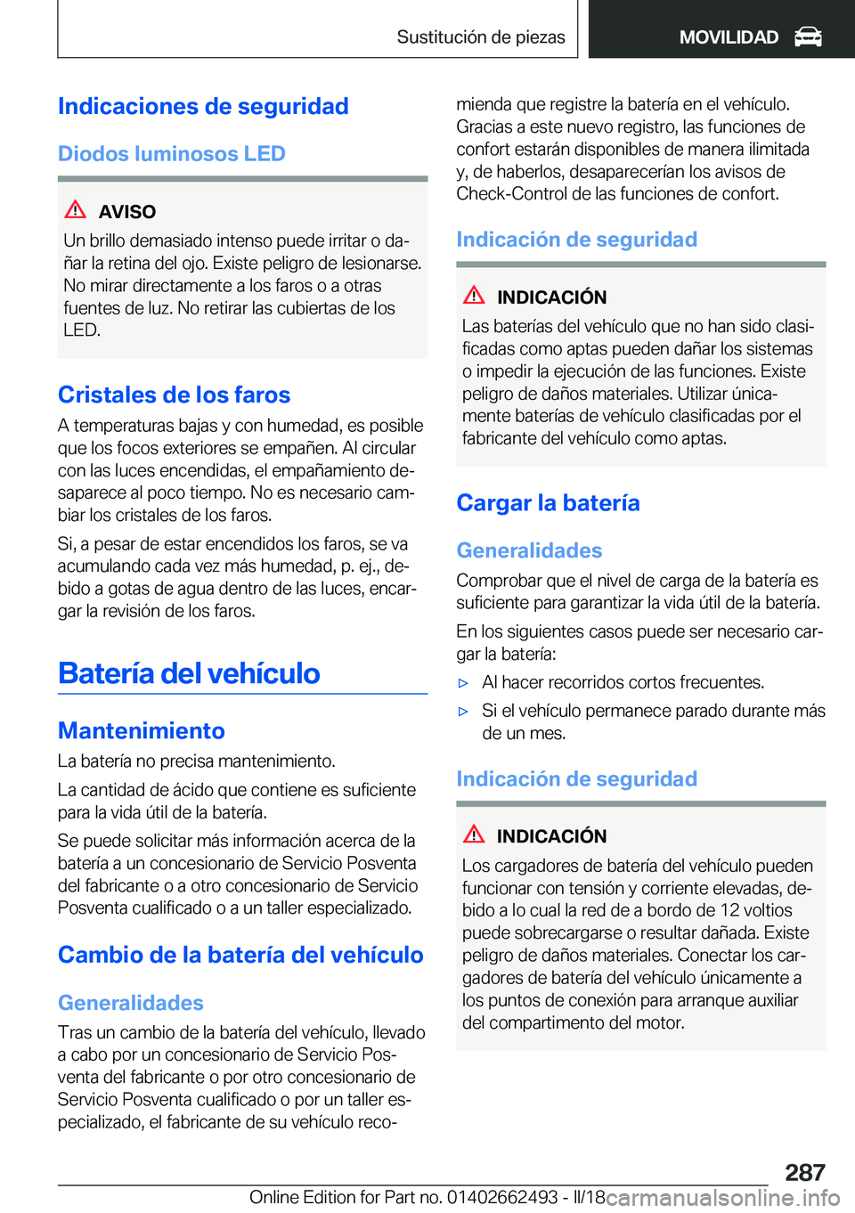 BMW X5 M 2018  Manuales de Empleo (in Spanish) �I�n�d�i�c�a�c�i�o�n�e�s��d�e��s�e�g�u�r�i�d�a�d�D�i�o�d�o�s��l�u�m�i�n�o�s�o�s��L�E�D
�A�V�I�S�O
�U�n� �b�r�i�l�l�o� �d�e�m�a�s�i�a�d�o� �i�n�t�e�n�s�o� �p�u�e�d�e� �i�r�r�i�t�a�r� �o� �d�aª
�
