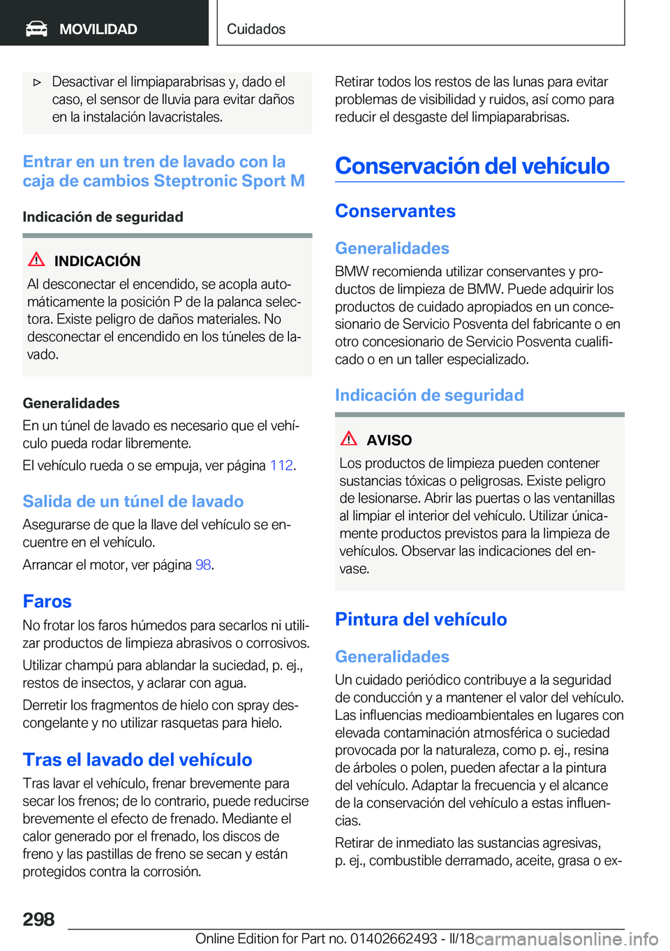 BMW X5 M 2018  Manuales de Empleo (in Spanish) x�D�e�s�a�c�t�i�v�a�r� �e�l� �l�i�m�p�i�a�p�a�r�a�b�r�i�s�a�s� �y�,� �d�a�d�o� �e�l�c�a�s�o�,� �e�l� �s�e�n�s�o�r� �d�e� �l�l�u�v�i�a� �p�a�r�a� �e�v�i�t�a�r� �d�a�