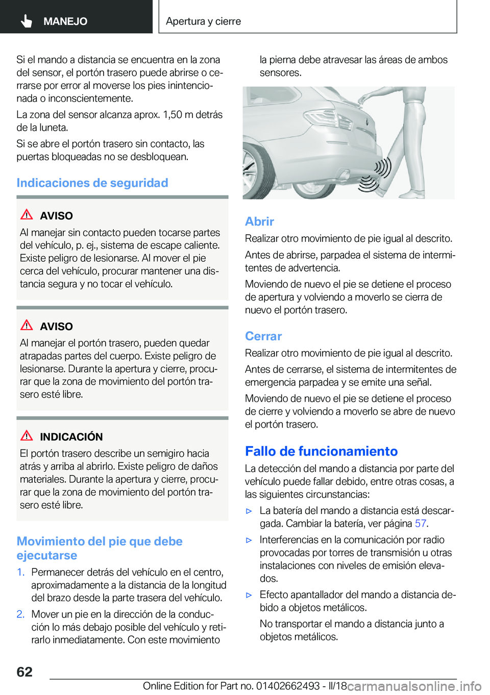 BMW X5 M 2018  Manuales de Empleo (in Spanish) �S�i� �e�l� �m�a�n�d�o� �a� �d�i�s�t�a�n�c�i�a� �s�e� �e�n�c�u�e�n�t�r�a� �e�n� �l�a� �z�o�n�a
�d�e�l� �s�e�n�s�o�r�,� �e�l� �p�o�r�t�