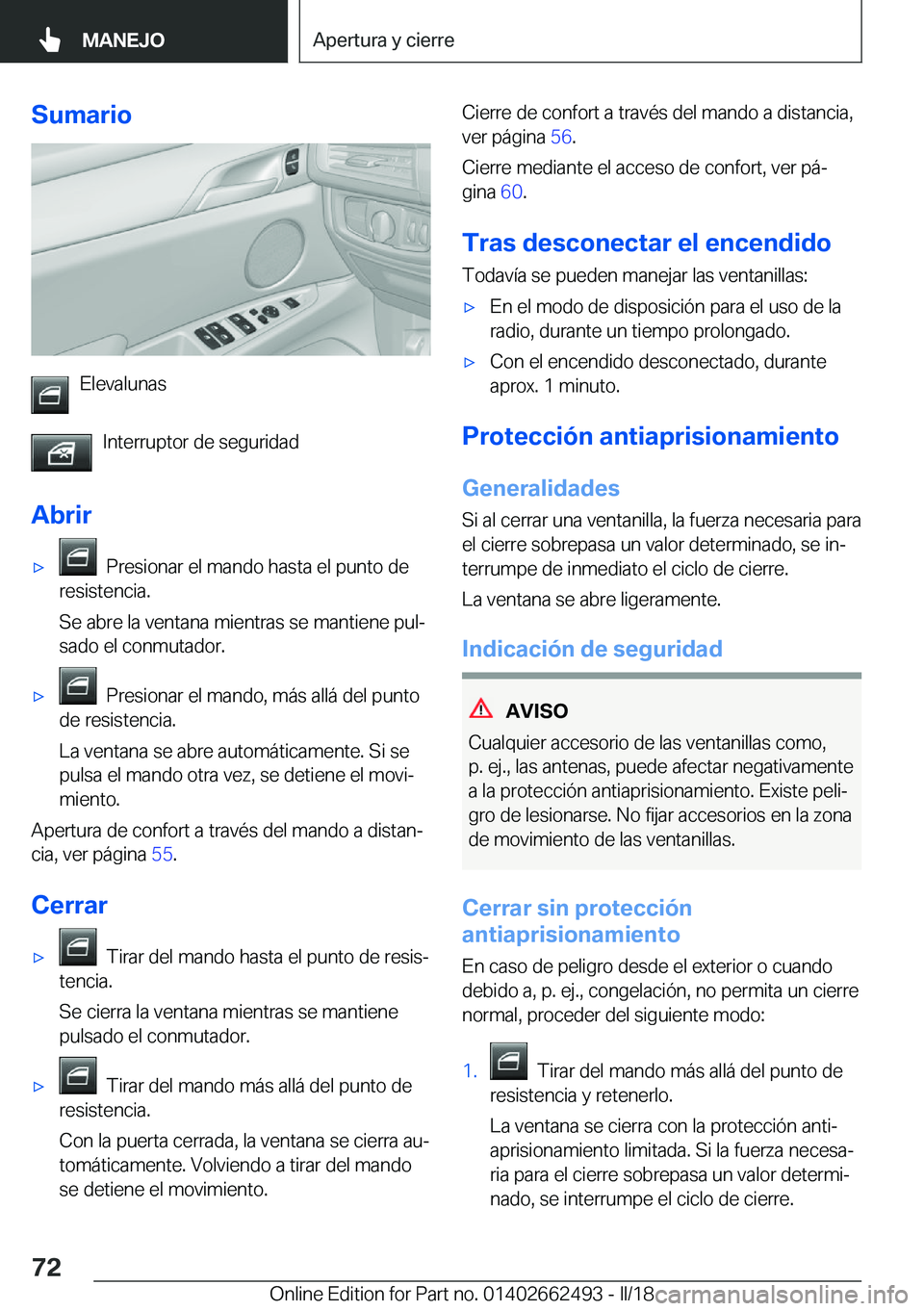 BMW X5 M 2018  Manuales de Empleo (in Spanish) �S�u�m�a�r�i�o
�E�l�e�v�a�l�u�n�a�s�I�n�t�e�r�r�u�p�t�o�r� �d�e� �s�e�g�u�r�i�d�a�d
�A�b�r�i�r
x� � �P�r�e�s�i�o�n�a�r� �e�l� �m�a�n�d�o� �h�a�s�t�a� �e�l� �p�u�n�t�o� �d�e
�r�e�s�i�s�t�e�n�c�i�a�.
�