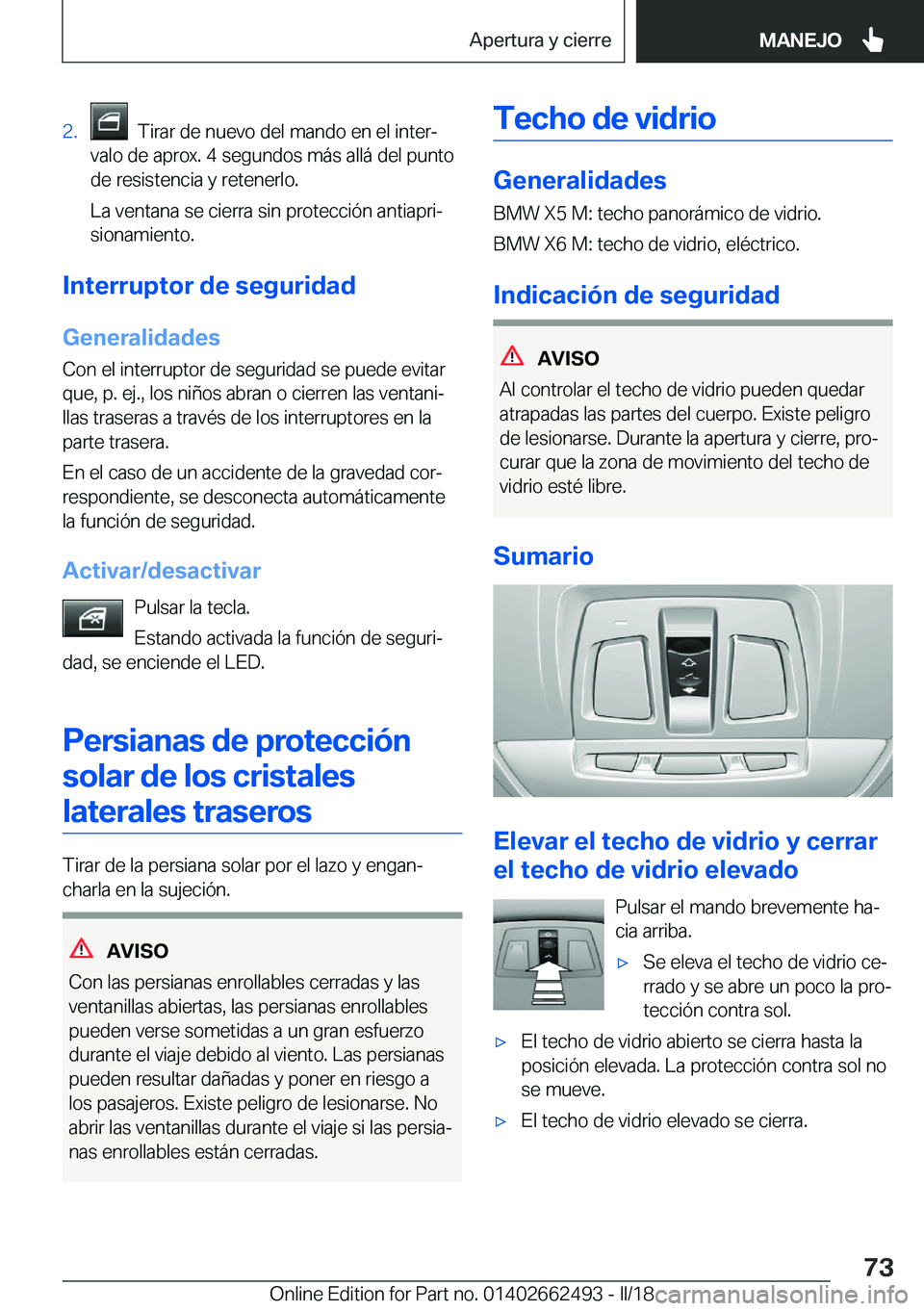 BMW X5 M 2018  Manuales de Empleo (in Spanish) �2�.� � �T�i�r�a�r� �d�e� �n�u�e�v�o� �d�e�l� �m�a�n�d�o� �e�n� �e�l� �i�n�t�e�rª
�v�a�l�o� �d�e� �a�p�r�o�x�.� �4� �s�e�g�u�n�d�o�s� �m�