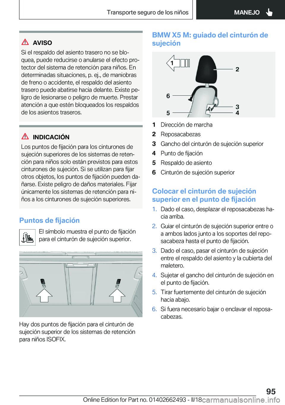 BMW X5 M 2018  Manuales de Empleo (in Spanish) �A�V�I�S�O
�S�i� �e�l� �r�e�s�p�a�l�d�o� �d�e�l� �a�s�i�e�n�t�o� �t�r�a�s�e�r�o� �n�o� �s�e� �b�l�oª �q�u�e�a�,� �p�u�e�d�e� �r�e�d�u�c�i�r�s�e� �o� �a�n�u�l�a�r�s�e� �e�l� �e�f�e�c�t�o� �p�r�oª�t