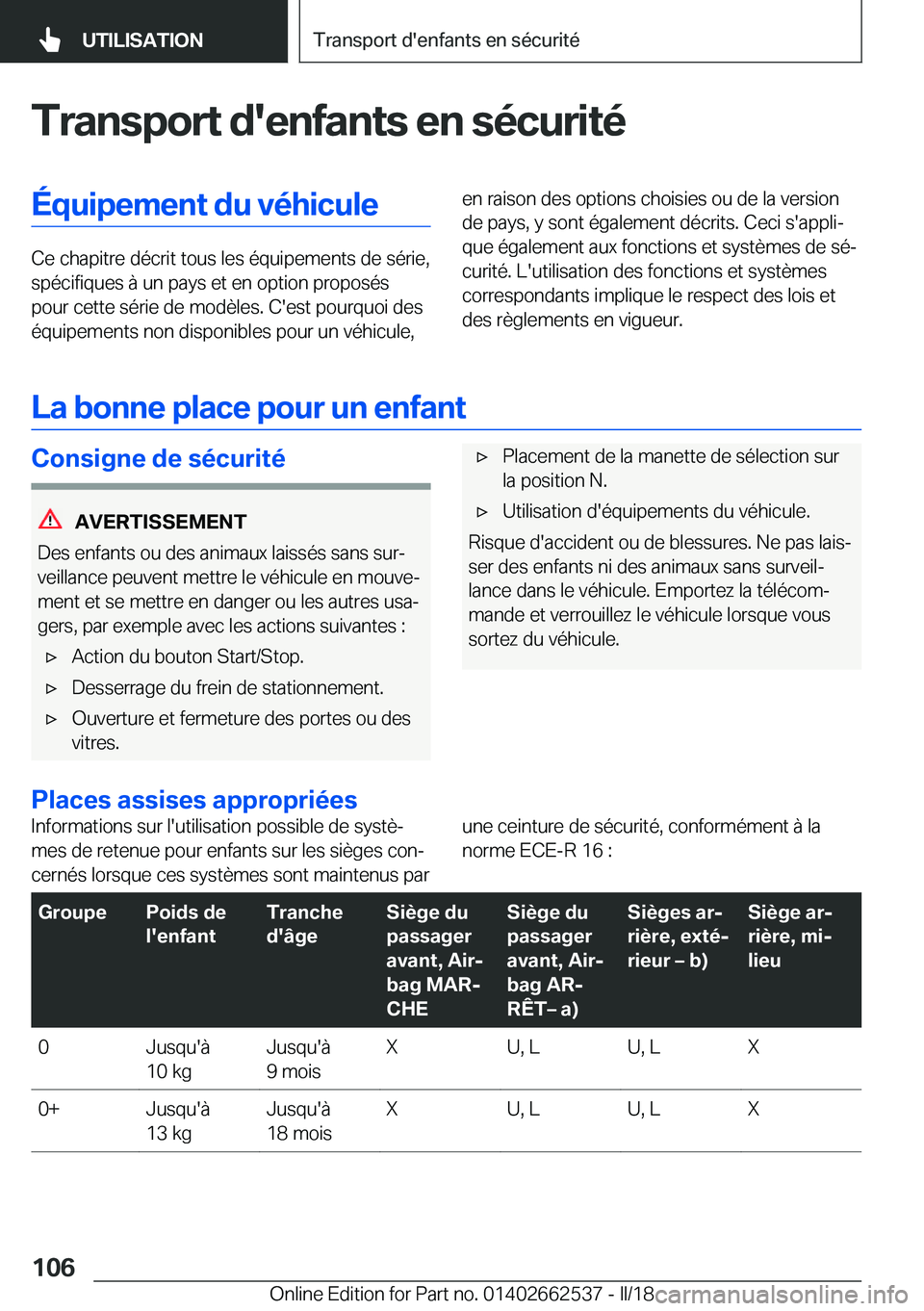 BMW X5 M 2018  Notices Demploi (in French) �T�r�a�n�s�p�o�r�t��d�'�e�n�f�a�n�t�s��e�n��s�é�c�u�r�i�t�é�É�q�u�i�p�e�m�e�n�t��d�u��v�é�h�i�c�u�l�e
�C�e� �c�h�a�p�i�t�r�e� �d�é�c�r�i�t� �t�o�u�s� �l�e�s� �é�q�u�i�p�e�m�e�n�t�s� �d�