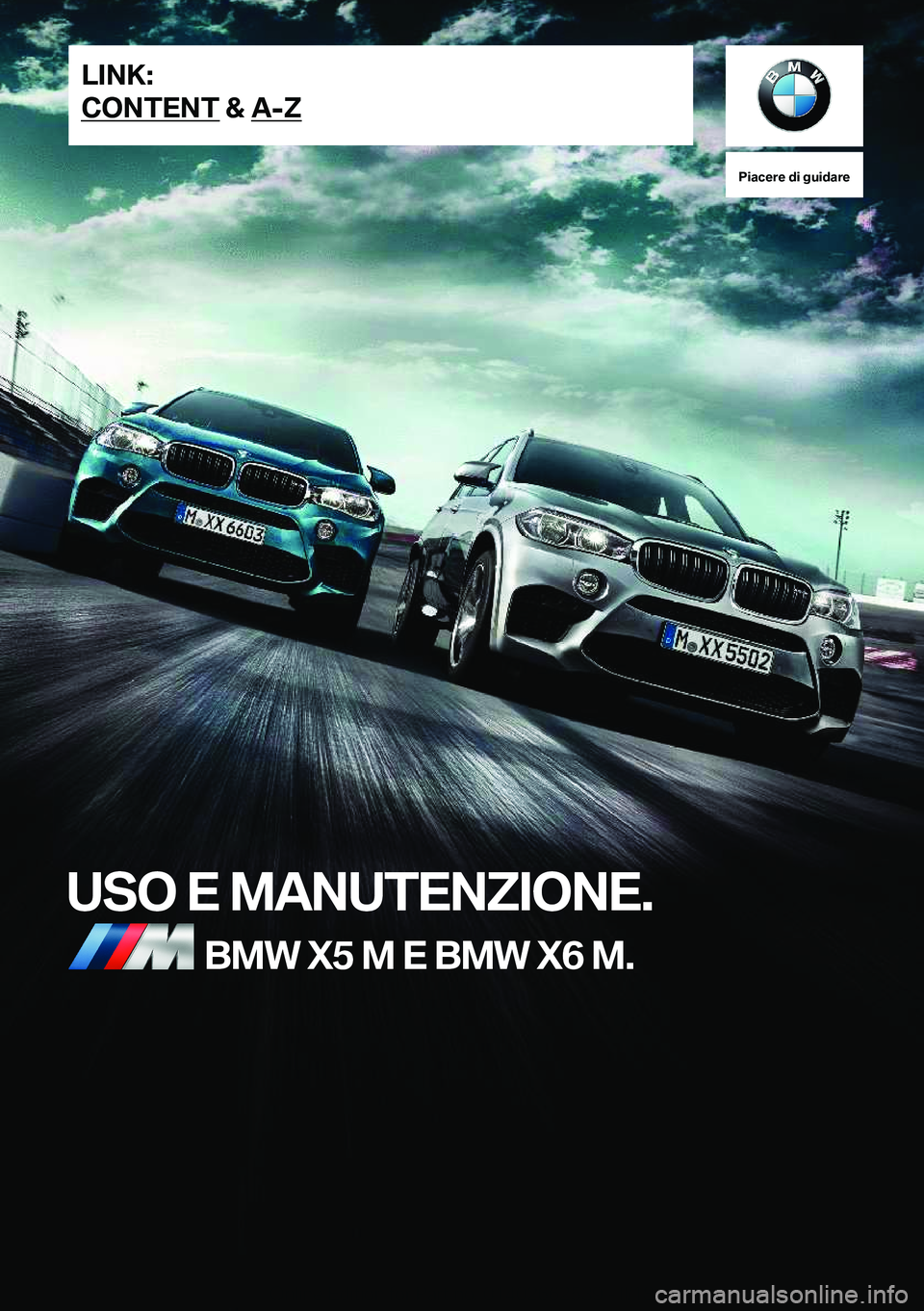 BMW X5 M 2018  Libretti Di Uso E manutenzione (in Italian) �P�i�a�c�e�r�e��d�i��g�u�i�d�a�r�e
�U�S�O��E��M�A�N�U�T�E�N�Z�I�O�N�E�.�B�M�W��X�5��M��E��B�M�W��X�6��M�.�L�I�N�K�:
�C�O�N�T�E�N�T��&��A�-�Z�O�n�l�i�n�e� �E�d�i�t�i�o�n� �f�o�r� �P�a�r�t� 