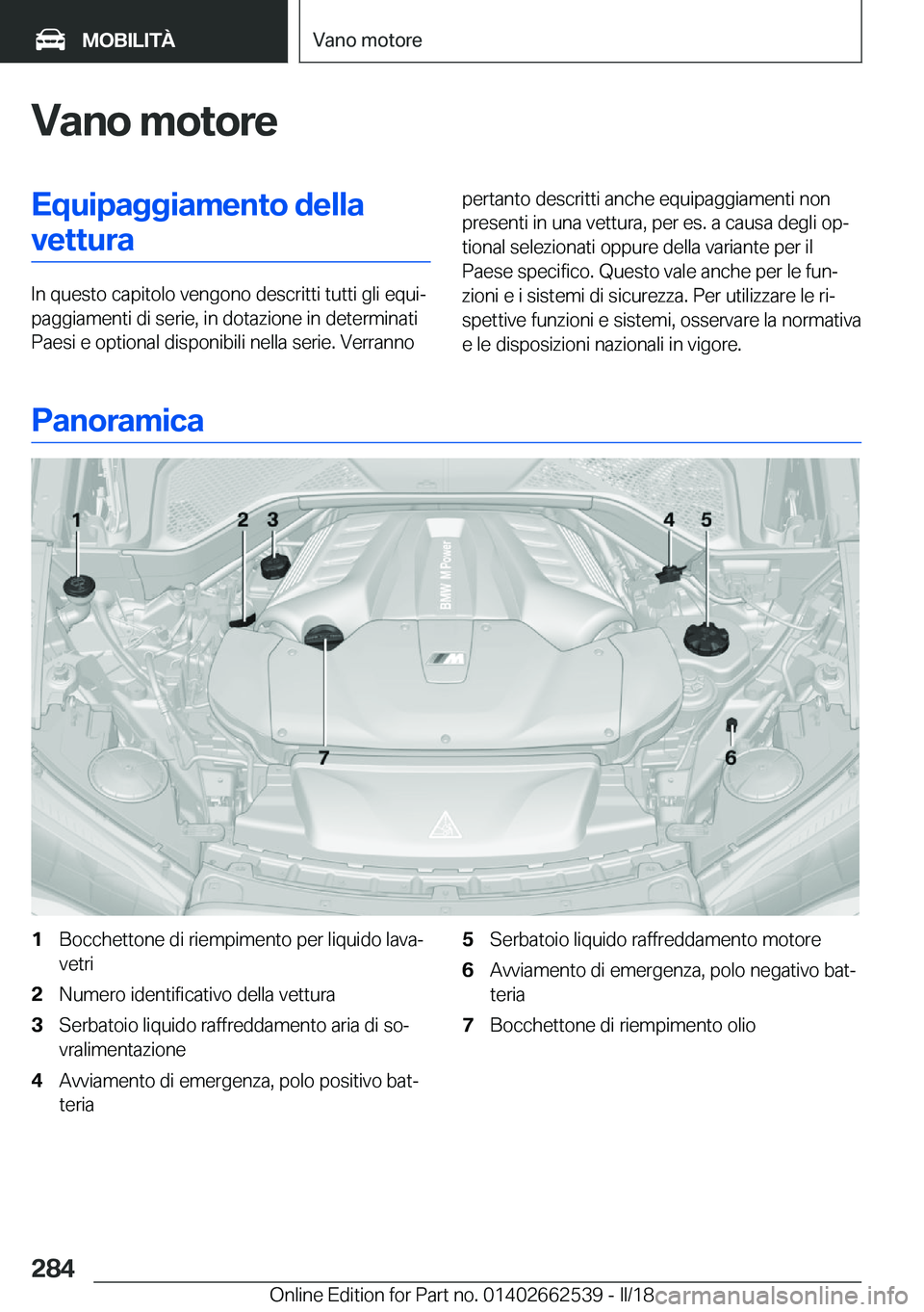 BMW X5 M 2018  Libretti Di Uso E manutenzione (in Italian) �V�a�n�o��m�o�t�o�r�e�E�q�u�i�p�a�g�g�i�a�m�e�n�t�o��d�e�l�l�a�v�e�t�t�u�r�a
�I�n� �q�u�e�s�t�o� �c�a�p�i�t�o�l�o� �v�e�n�g�o�n�o� �d�e�s�c�r�i�t�t�i� �t�u�t�t�i� �g�l�i� �e�q�u�iª
�p�a�g�g�i�a�m�