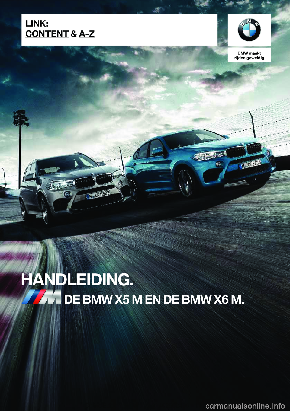 BMW X5 M 2018  Instructieboekjes (in Dutch) �B�M�W��m�a�a�k�t
�r�i�j�d�e�n��g�e�w�e�l�d�i�g
�H�A�N�D�L�E�I�D�I�N�G�.�D�E��B�M�W��X�5��M��E�N��D�E��B�M�W��X�6��M�.�L�I�N�K�:
�C�O�N�T�E�N�T��&��A�-�Z�O�n�l�i�n�e� �E�d�i�t�i�o�n� �f�o�
