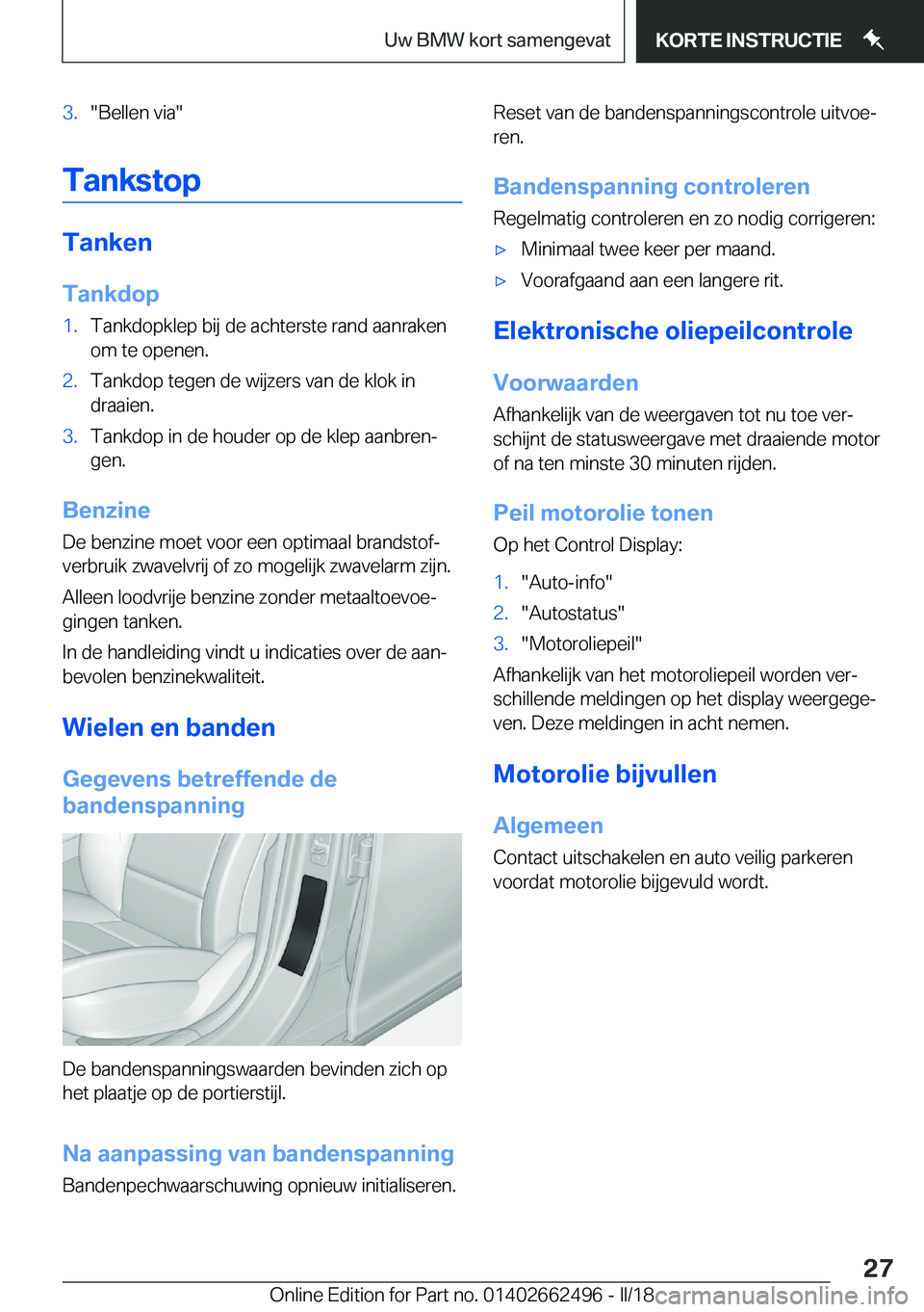 BMW X5 M 2018  Instructieboekjes (in Dutch) �3�.�"�B�e�l�l�e�n� �v�i�a�"
�T�a�n�k�s�t�o�p
�T�a�n�k�e�n�T�a�n�k�d�o�p
�1�.�T�a�n�k�d�o�p�k�l�e�p� �b�i�j� �d�e� �a�c�h�t�e�r�s�t�e� �r�a�n�d� �a�a�n�r�a�k�e�n�o�m� �t�e� �o�p�e�n�e�n�.�2�.�