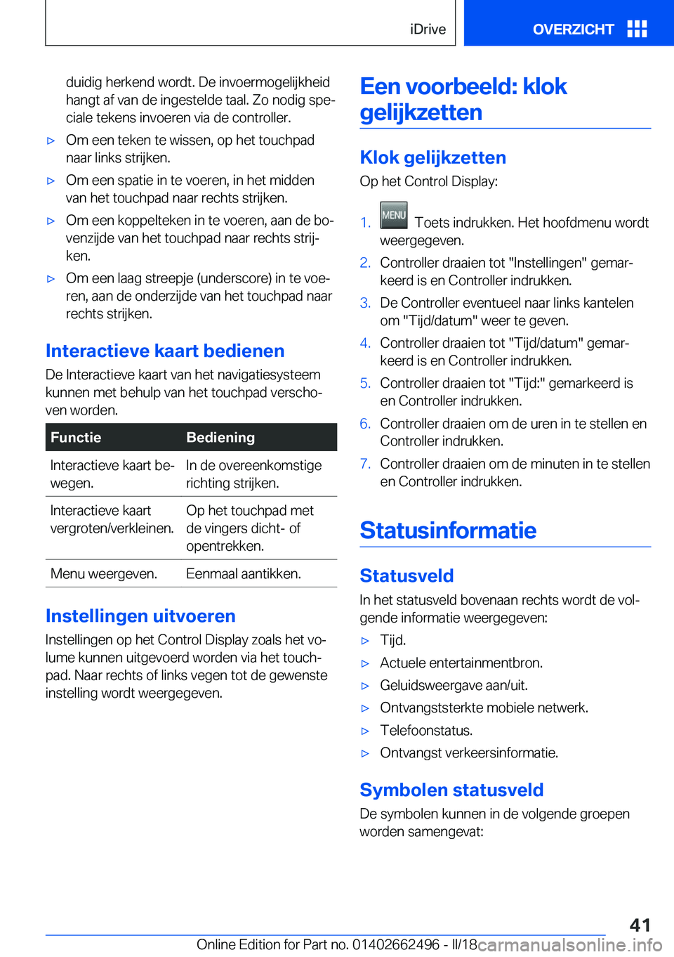 BMW X5 M 2018  Instructieboekjes (in Dutch) �d�u�i�d�i�g� �h�e�r�k�e�n�d� �w�o�r�d�t�.� �D�e� �i�n�v�o�e�r�m�o�g�e�l�i�j�k�h�e�i�d
�h�a�n�g�t� �a�f� �v�a�n� �d�e� �i�n�g�e�s�t�e�l�d�e� �t�a�a�l�.� �Z�o� �n�o�d�i�g� �s�p�ej �c�i�a�l�e� �t�e�k�e