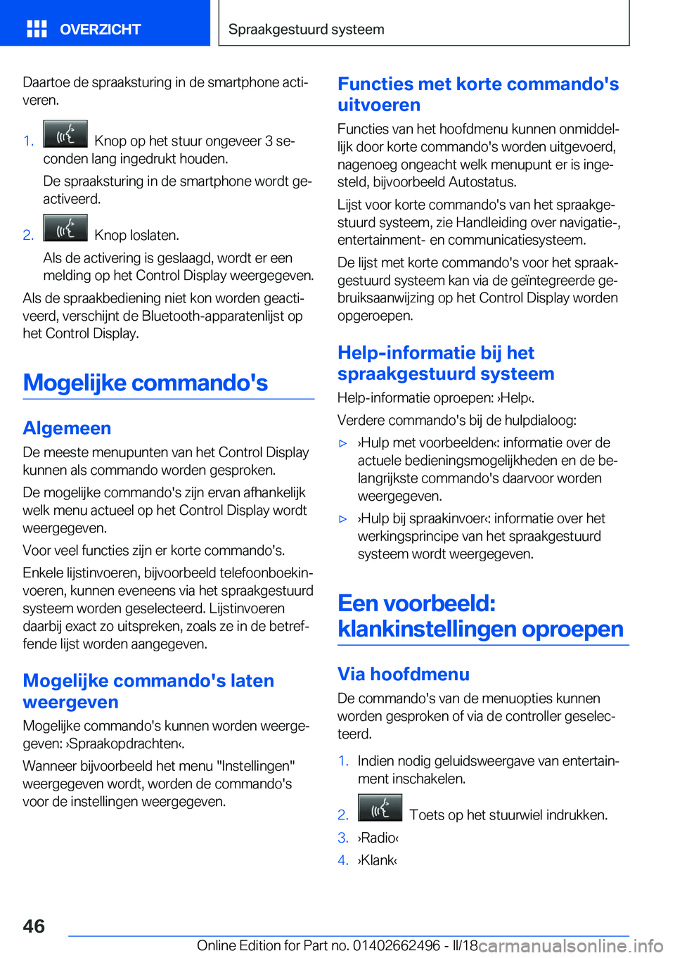 BMW X5 M 2018  Instructieboekjes (in Dutch) �D�a�a�r�t�o�e� �d�e� �s�p�r�a�a�k�s�t�u�r�i�n�g� �i�n� �d�e� �s�m�a�r�t�p�h�o�n�e� �a�c�t�ij�v�e�r�e�n�.�1�.� � �K�n�o�p� �o�p� �h�e�t� �s�t�u�u�r� �o�n�g�e�v�e�e�r� �3� �s�ej
�c�o�n�d�e�n� �l�a�n�