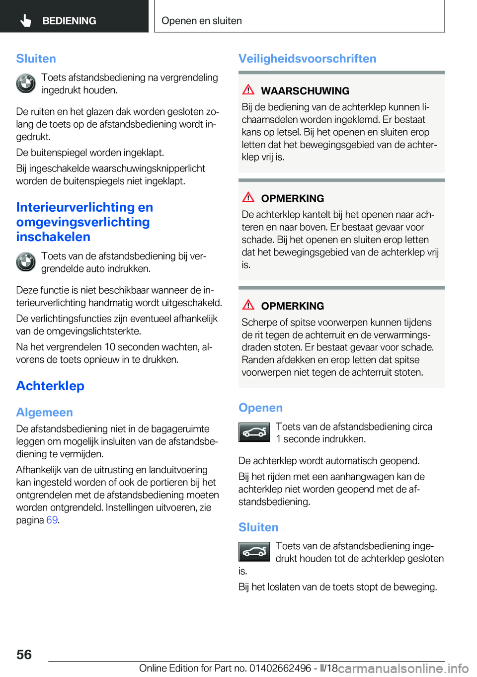BMW X5 M 2018  Instructieboekjes (in Dutch) �S�l�u�i�t�e�n�T�o�e�t�s� �a�f�s�t�a�n�d�s�b�e�d�i�e�n�i�n�g� �n�a� �v�e�r�g�r�e�n�d�e�l�i�n�g
�i�n�g�e�d�r�u�k�t� �h�o�u�d�e�n�.
�D�e� �r�u�i�t�e�n� �e�n� �h�e�t� �g�l�a�z�e�n� �d�a�k� �w�o�r�d�e�n� 