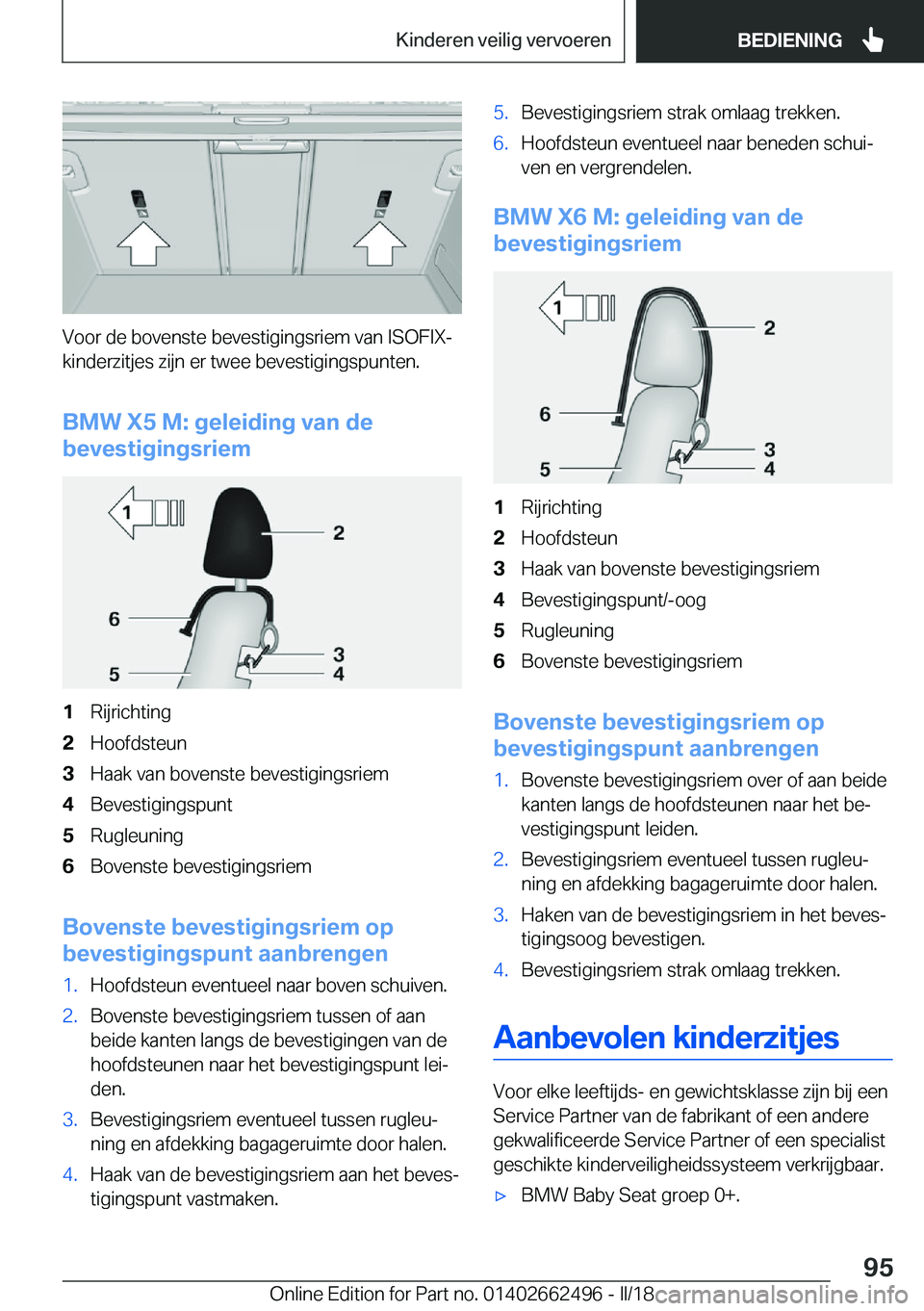 BMW X5 M 2018  Instructieboekjes (in Dutch) �V�o�o�r� �d�e� �b�o�v�e�n�s�t�e� �b�e�v�e�s�t�i�g�i�n�g�s�r�i�e�m� �v�a�n� �I�S�O�F�I�X�-�k�i�n�d�e�r�z�i�t�j�e�s� �z�i�j�n� �e�r� �t�w�e�e� �b�e�v�e�s�t�i�g�i�n�g�s�p�u�n�t�e�n�.
�B�M�W��X�5��M�:�