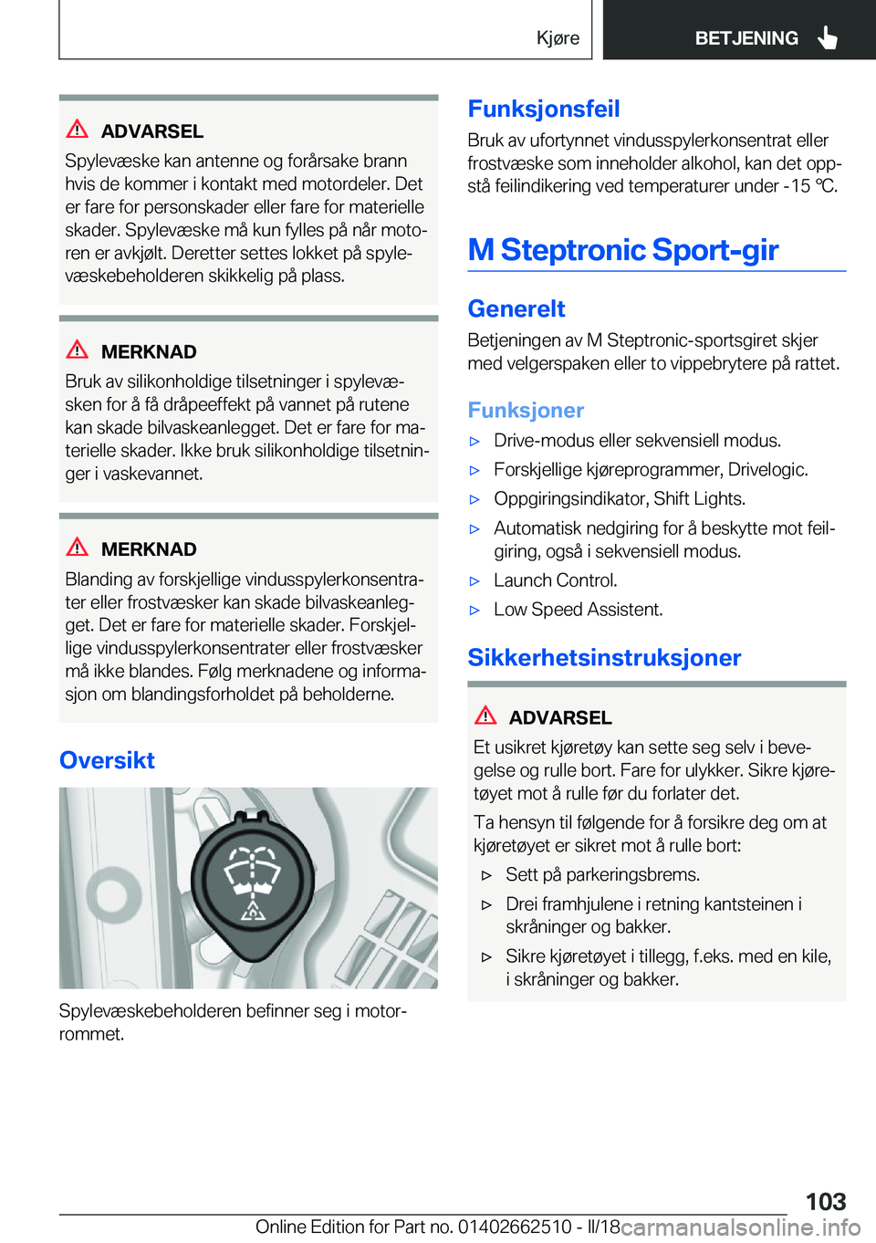 BMW X5 M 2018  InstruksjonsbØker (in Norwegian) �A�D�V�A�R�S�E�L
�S�p�y�l�e�v�æ�s�k�e� �k�a�n� �a�n�t�e�n�n�e� �o�g� �f�o�r�å�r�s�a�k�e� �b�r�a�n�n �h�v�i�s� �d�e� �k�o�m�m�e�r� �i� �k�o�n�t�a�k�t� �m�e�d� �m�o�t�o�r�d�e�l�e�r�.� �D�e�t �e�r� �f�