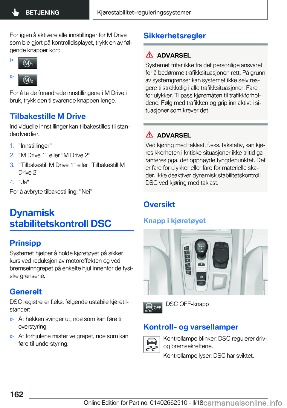 BMW X5 M 2018  InstruksjonsbØker (in Norwegian) �F�o�r� �i�g�j�e�n� �å� �a�k�t�i�v�e�r�e� �a�l�l�e� �i�n�n�s�t�i�l�l�i�n�g�e�r� �f�o�r� �M� �D�r�i�v�e
�s�o�m� �b�l�e� �g�j�o�r�t� �p�å� �k�o�n�t�r�o�l�l�d�i�s�p�l�a�y�e�t�,� �t�r�y�k�k� �e�n� �a�v�