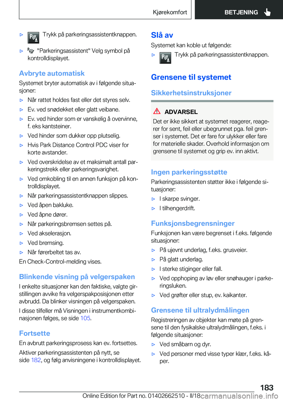 BMW X5 M 2018  InstruksjonsbØker (in Norwegian) 'x�T�r�y�k�k� �p�å� �p�a�r�k�e�r�i�n�g�s�a�s�s�i�s�t�e�n�t�k�n�a�p�p�e�n�.'x� � �"�P�a�r�k�e�r�i�n�g�s�a�s�s�i�s�t�e�n�t�"� �V�e�l�g� �s�y�m�b�o�l� �p�å
�k�o�n�t�r�o�l�l�d�i�s�p�l�a�