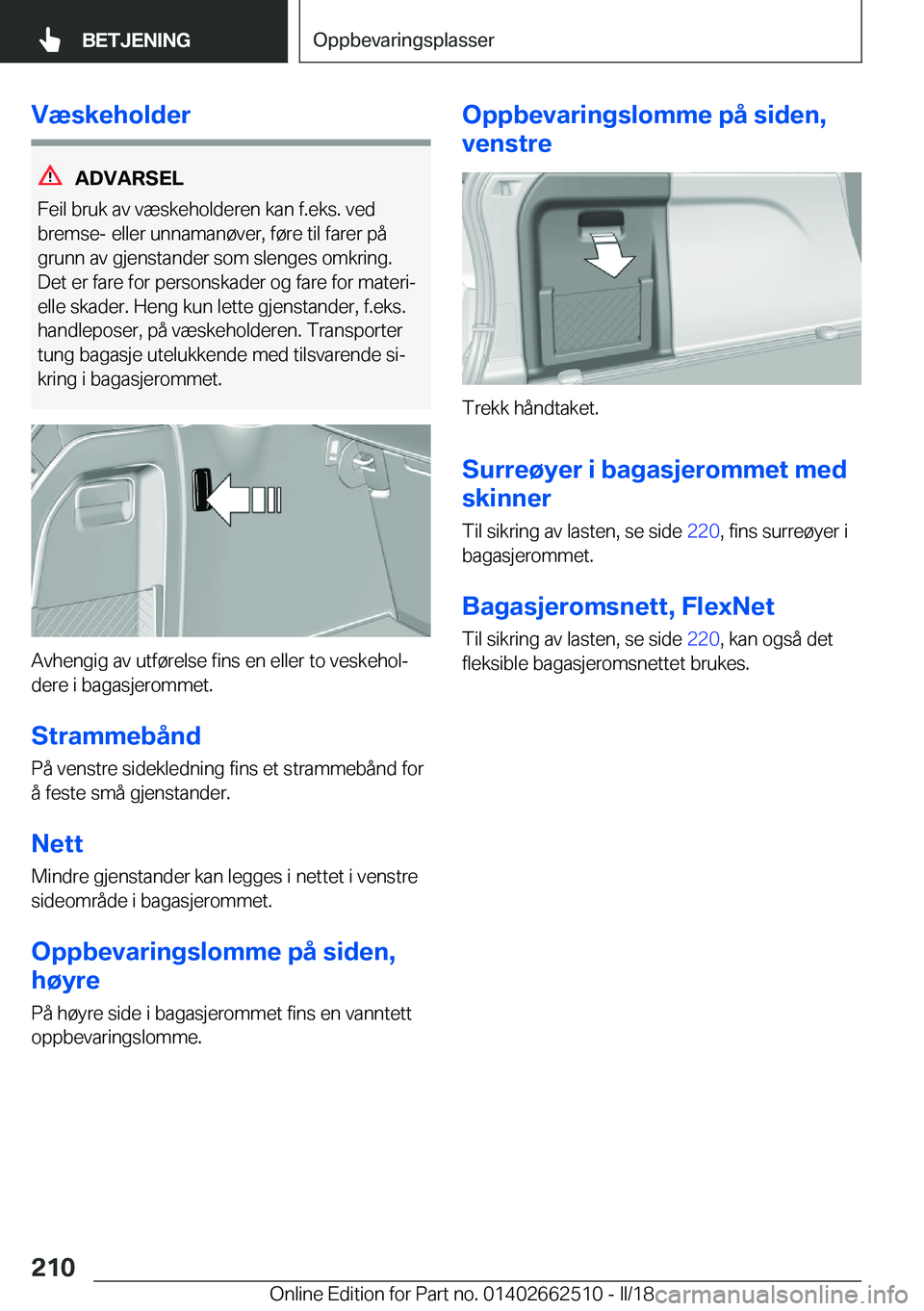 BMW X5 M 2018  InstruksjonsbØker (in Norwegian) �V�æ�s�k�e�h�o�l�d�e�r
�A�D�V�A�R�S�E�L
�F�e�i�l� �b�r�u�k� �a�v� �v�æ�s�k�e�h�o�l�d�e�r�e�n� �k�a�n� �f�.�e�k�s�.� �v�e�d �b�r�e�m�s�e�-� �e�l�l�e�r� �u�n�n�a�m�a�n�